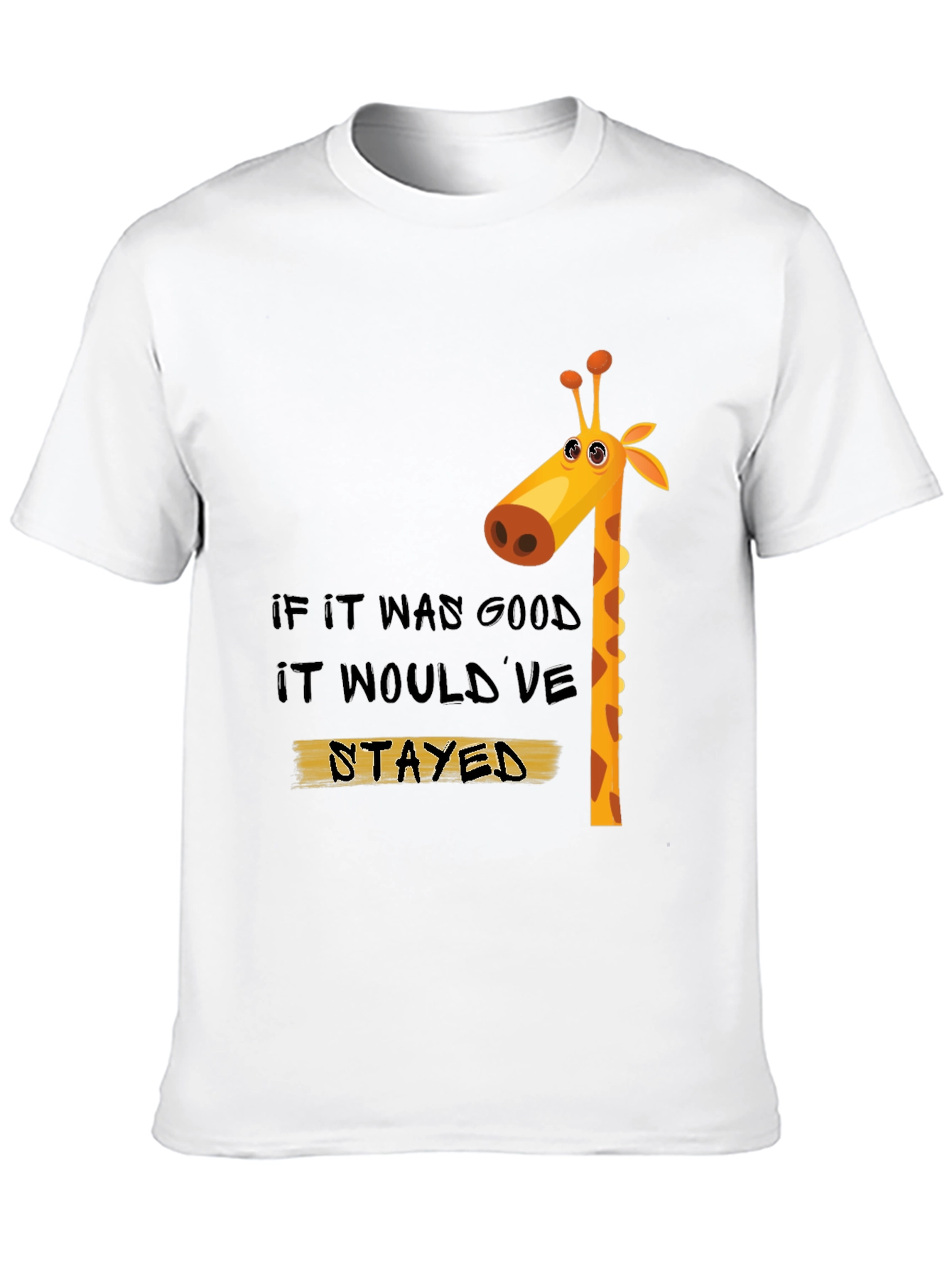 Black Giraffe Graphic Tee: "If It Was Good, It Would've Stayed" view 10