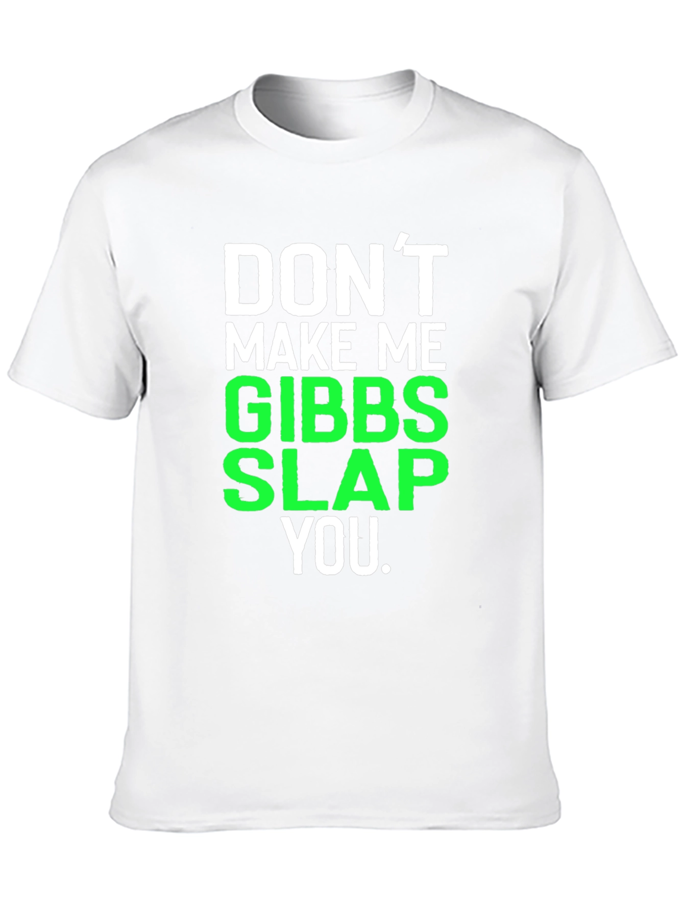 Black Don't Make Me Gibbs Slap You T-Shirt view 10