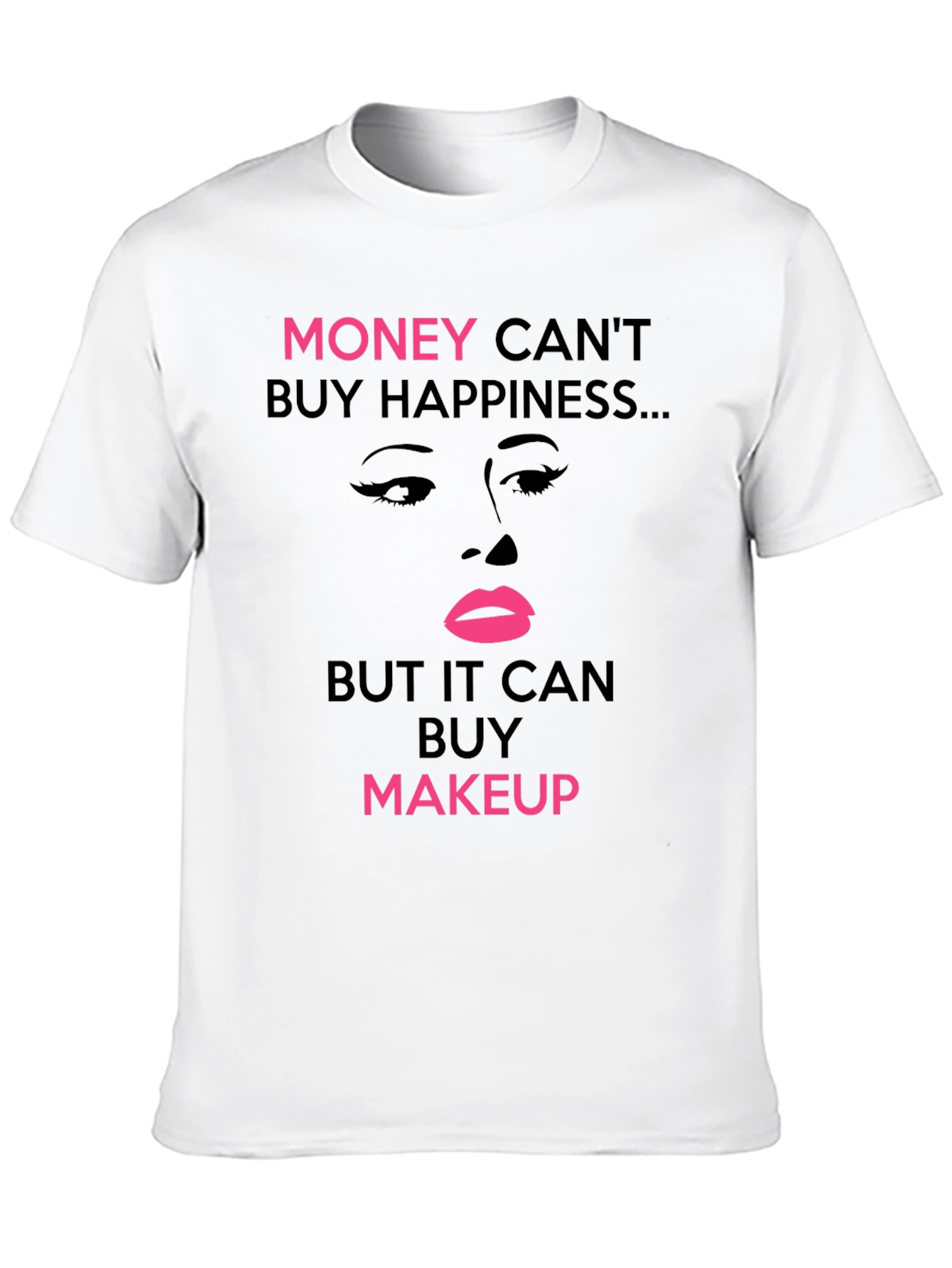 Black Money Can't Buy Happiness But Makeup T-Shirt view 10
