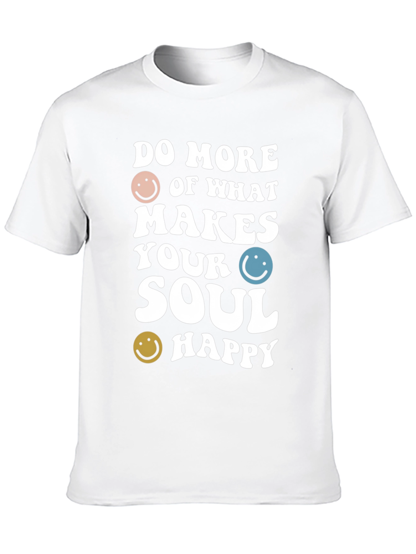 Black Do More of What Makes Your Soul Happy T-Shirt view 10