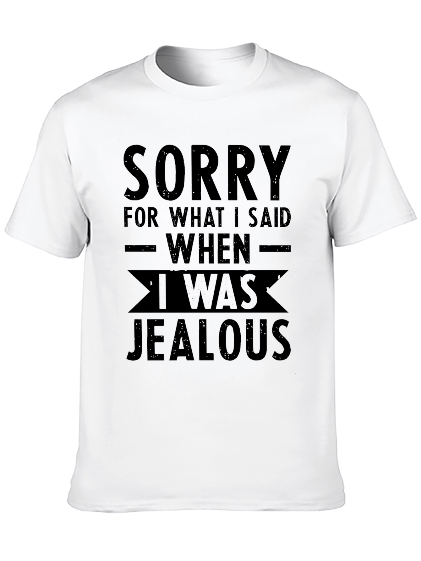 Sorry Jealousy Graphic Tee - Unisex Black T-Shirt - 10