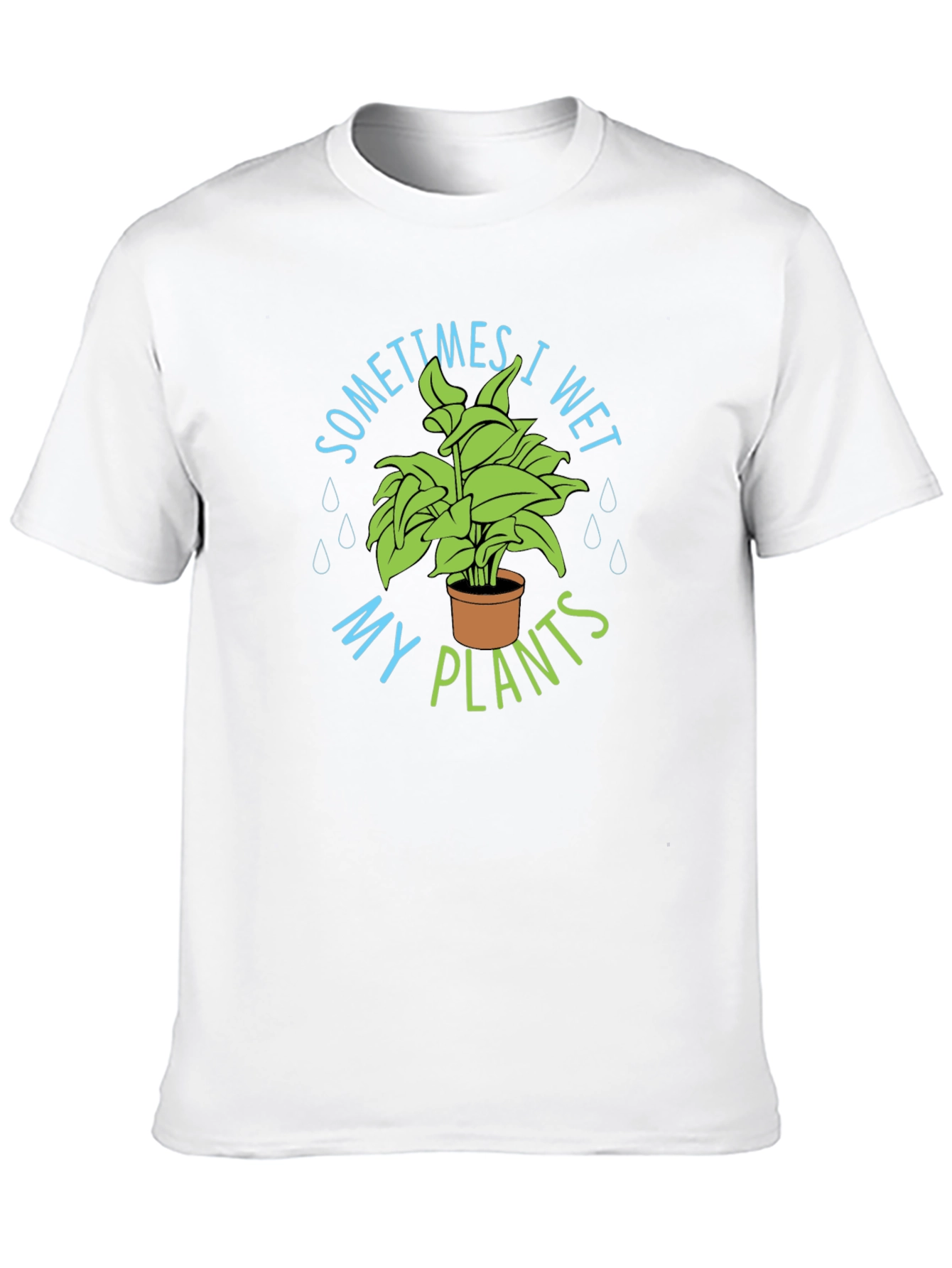 Black Sometimes I Wet My Plants T-Shirt view 10