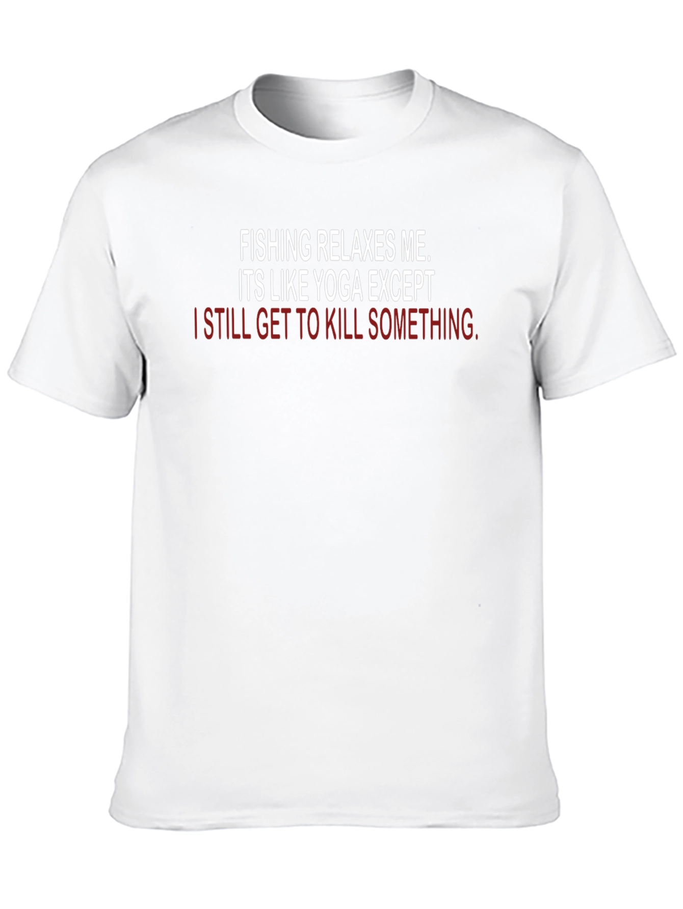 Fishing & Yoga Funny T-Shirt - Kill Something - 10