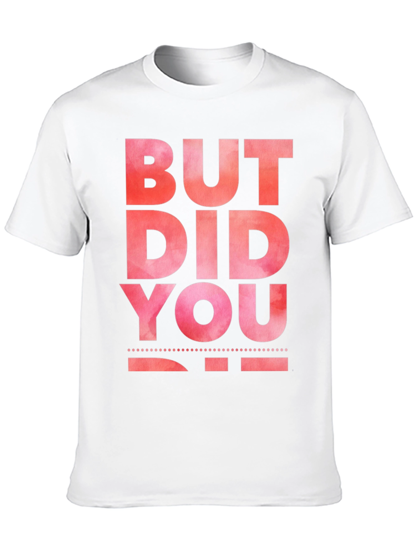 Black But Did You Die T-Shirt view 10