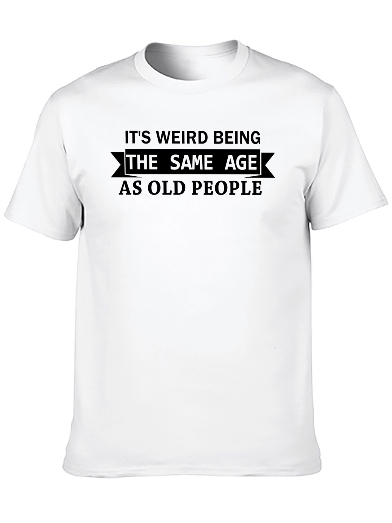 Black Funny 'Same Age as Old People' Black T-Shirt view 10