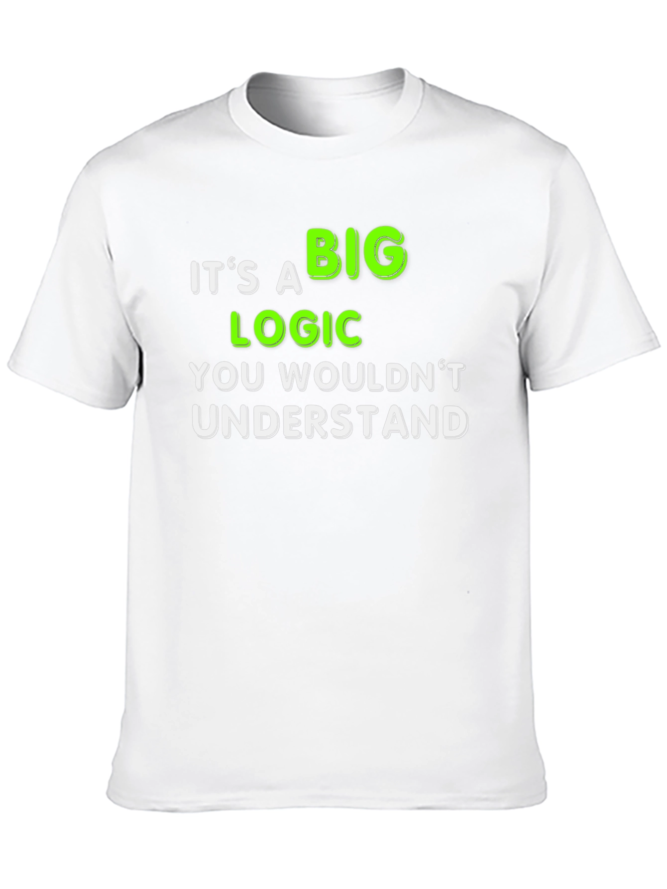 Black It's a Big Logic You Wouldn't Understand T-Shirt view 10