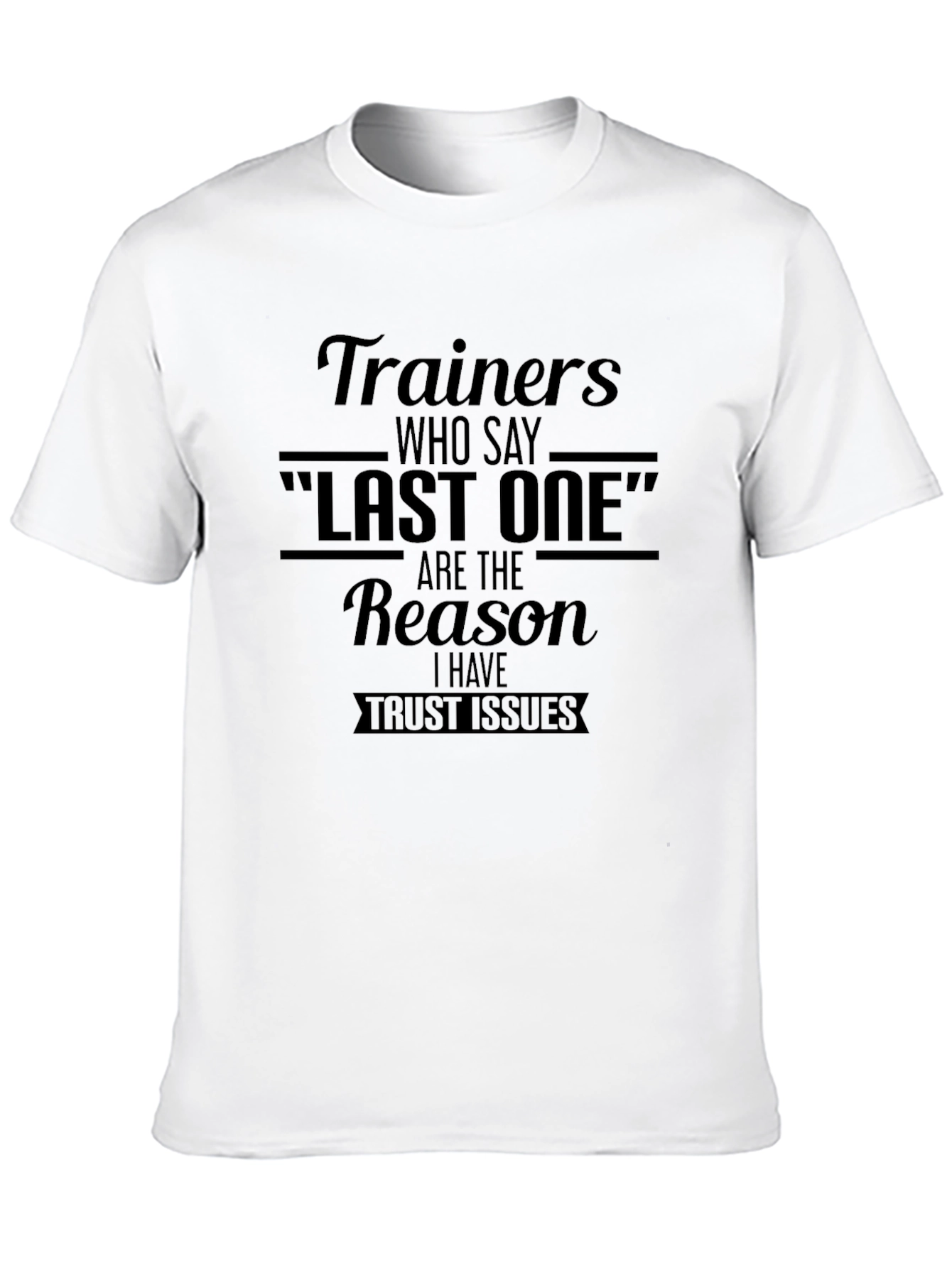 Black Trainers Last One Trust Issues Graphic Tee view 10