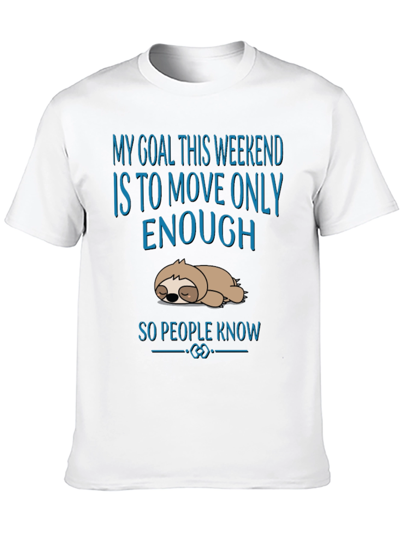 Black Weekend Sloth T-Shirt: My Goal Is To Move Only Enough view 10