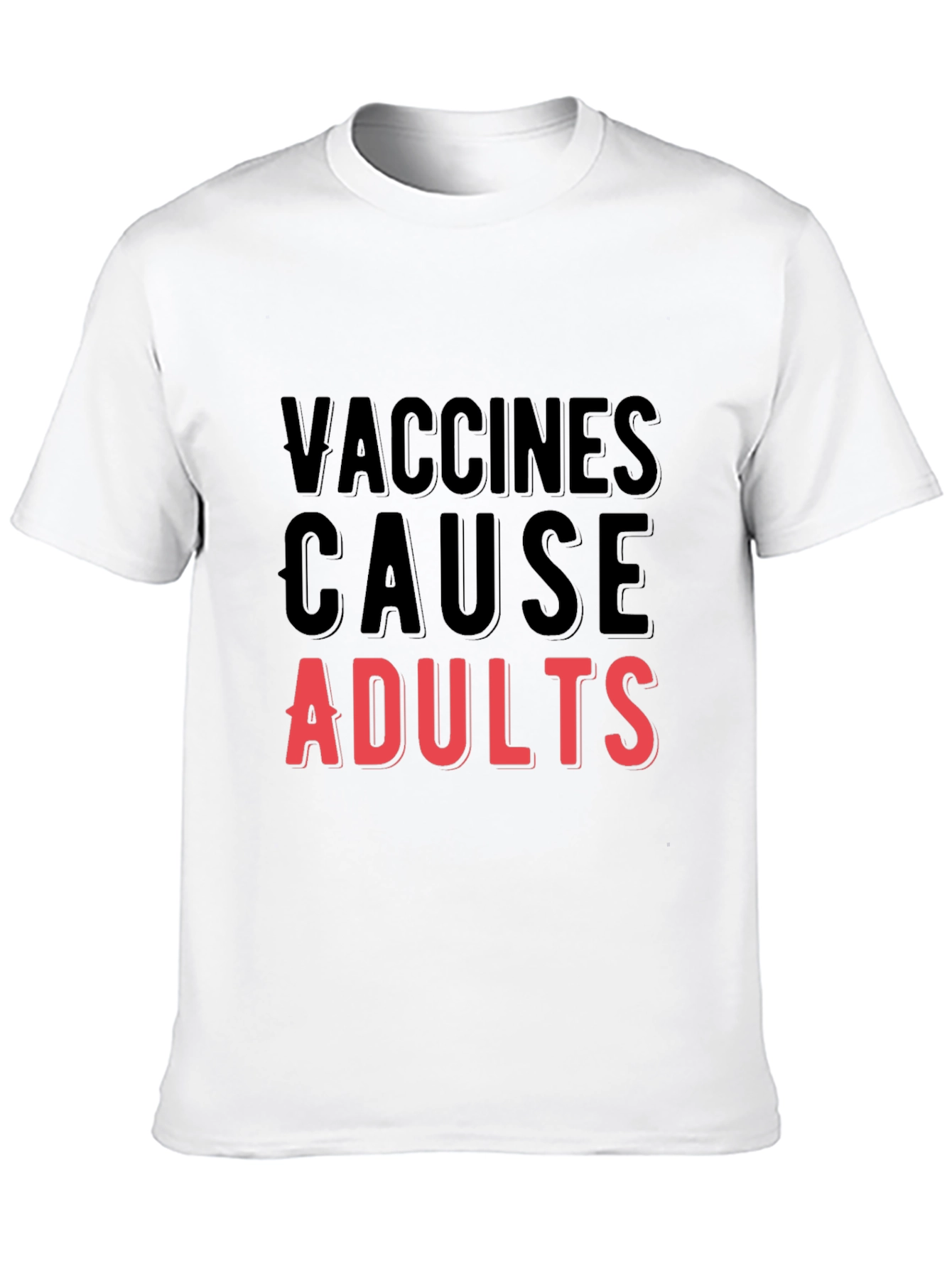 Black Vaccines Cause Adults T-Shirt - Funny Vaccine Tee view 10