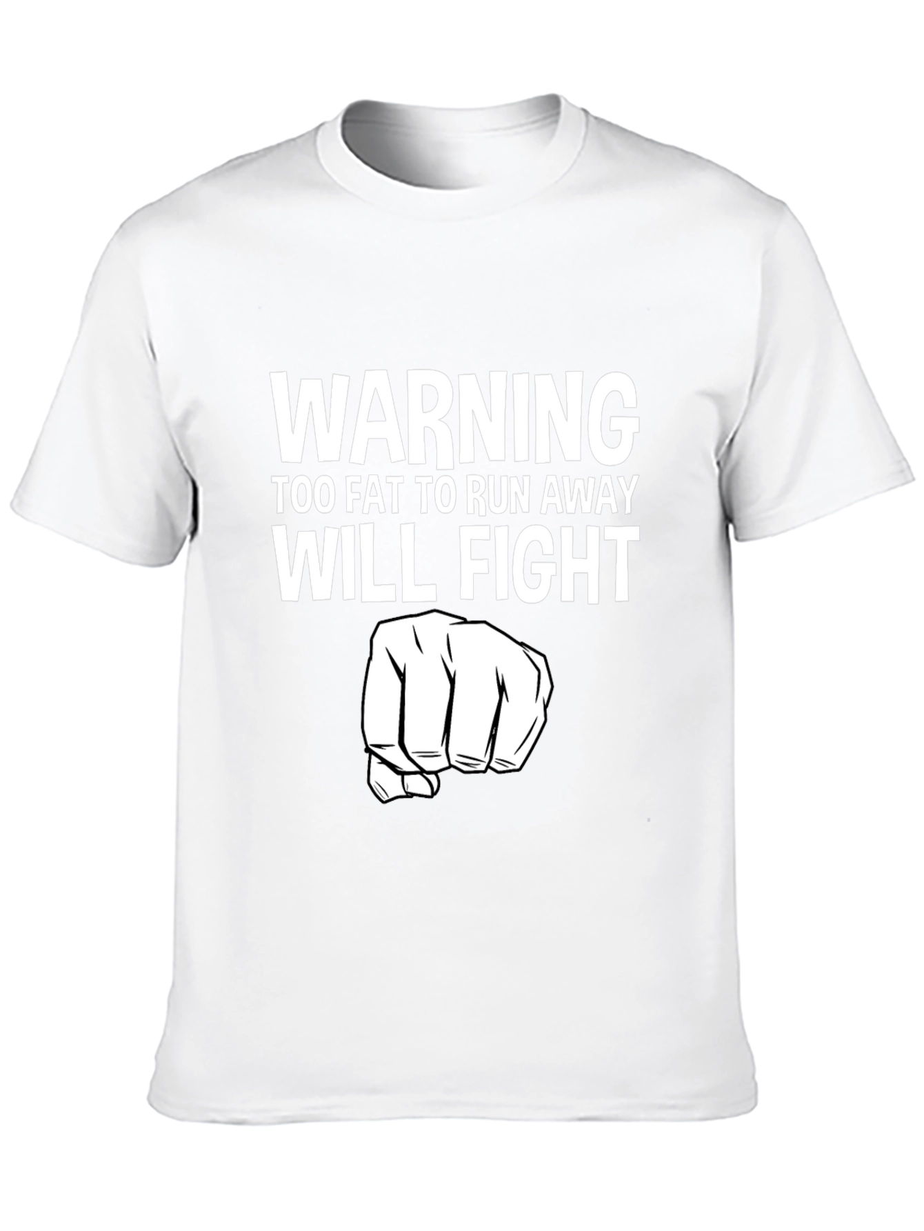 Black Funny Warning Too Fat to Run Away Will Fight T-Shirt view 10