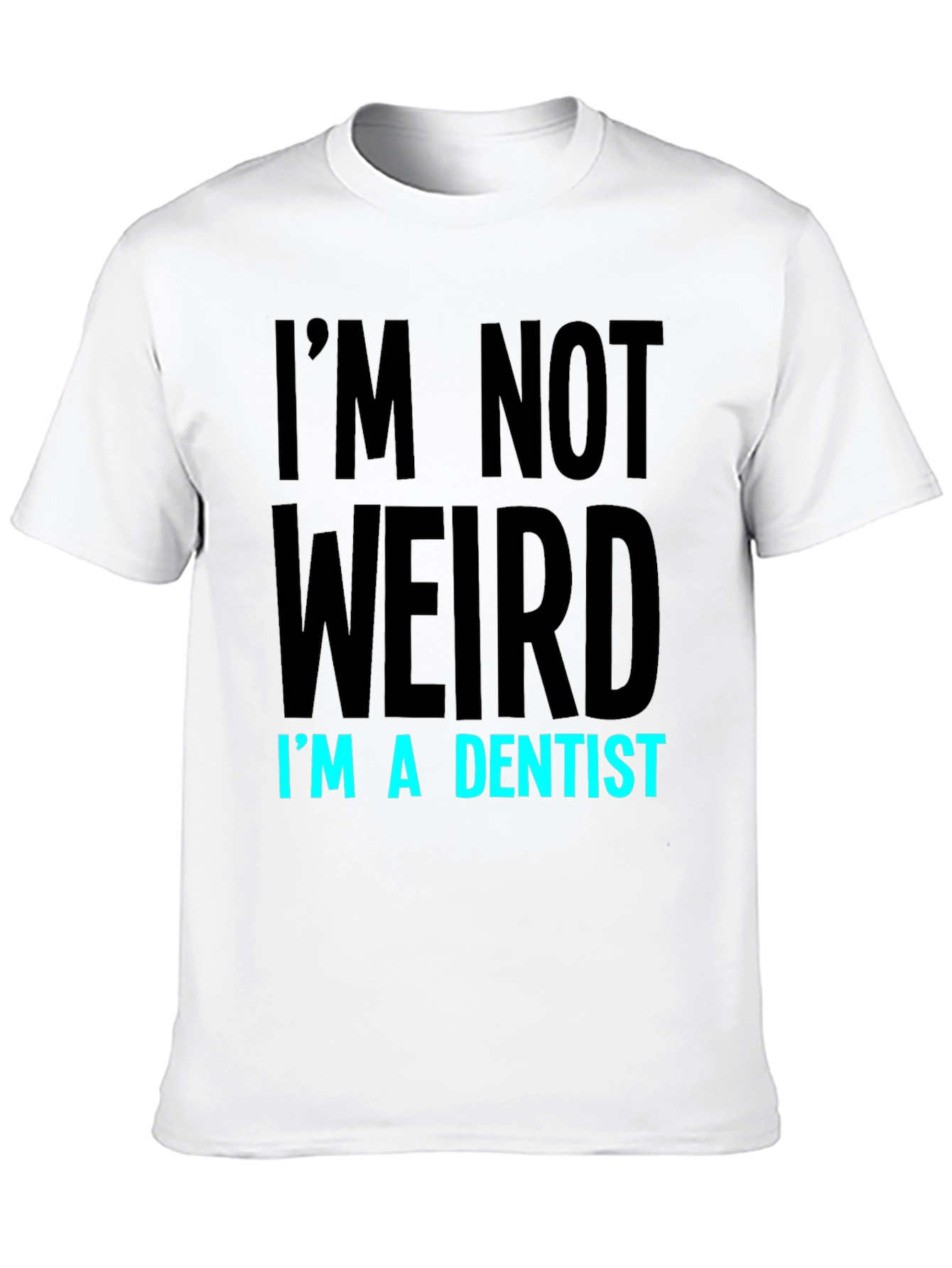 Black I'm Not Weird I'm A Dentist T-Shirt view 10