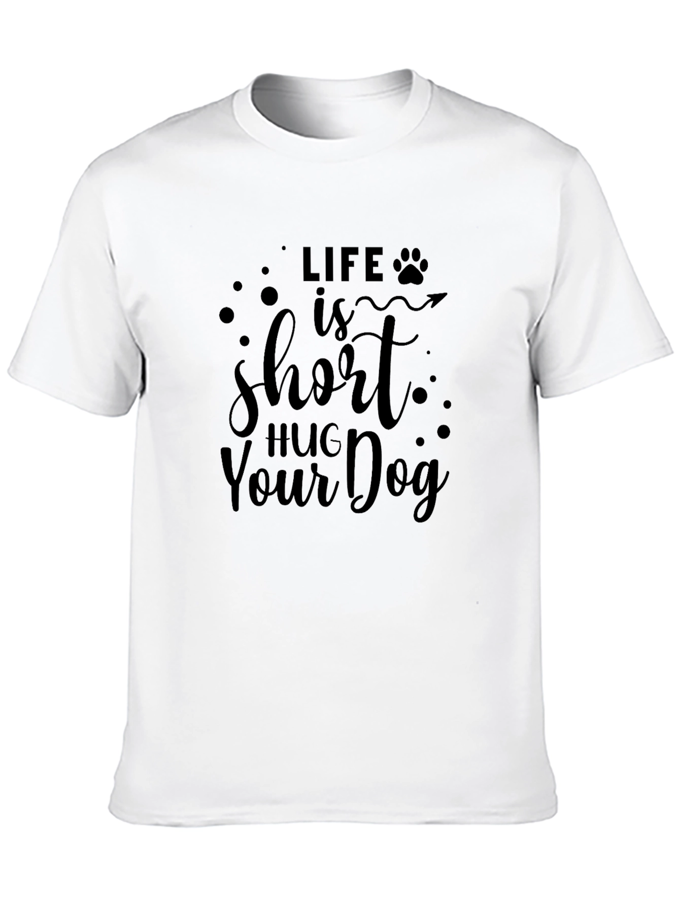 Black Life is Short Hug Your Dog Black T-Shirt view 10
