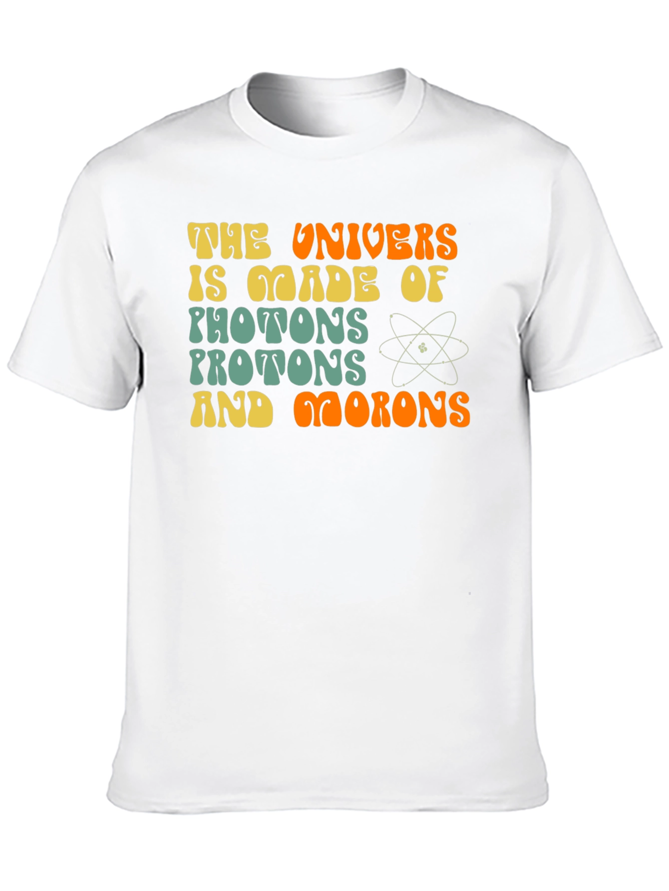 Black The Universe is Made of Photons and Morons Funny Science T-Shirt view 10