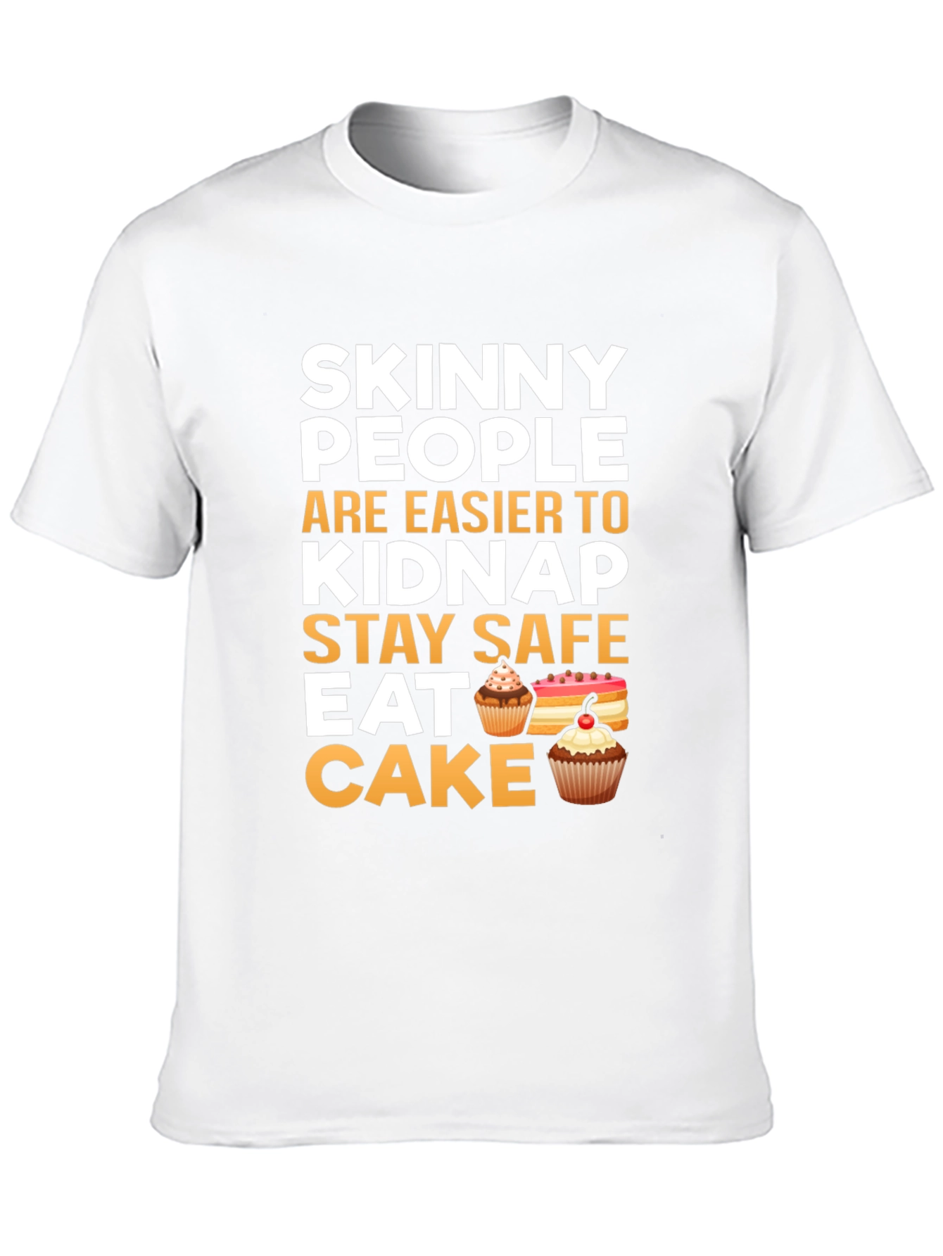 Black Skinny People Kidnap Stay Safe Eat Cake Graphic Tee view 10