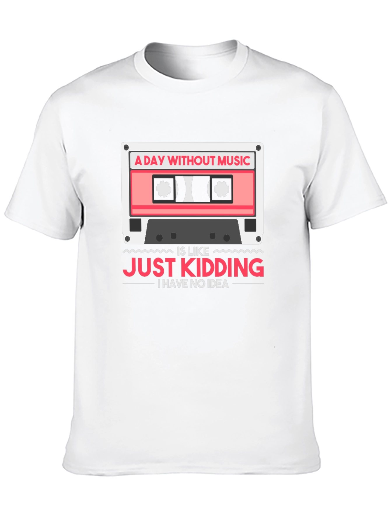 Black Music Lover T-Shirt: A Day Without Music - Just Kidding view 10