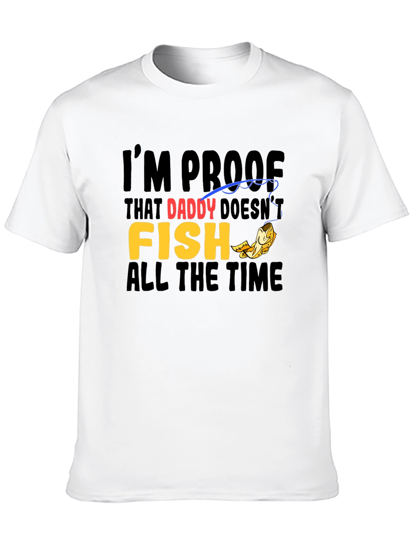 Black Daddy Doesn't Fish T-Shirt - Novelty Graphic Tee view 10