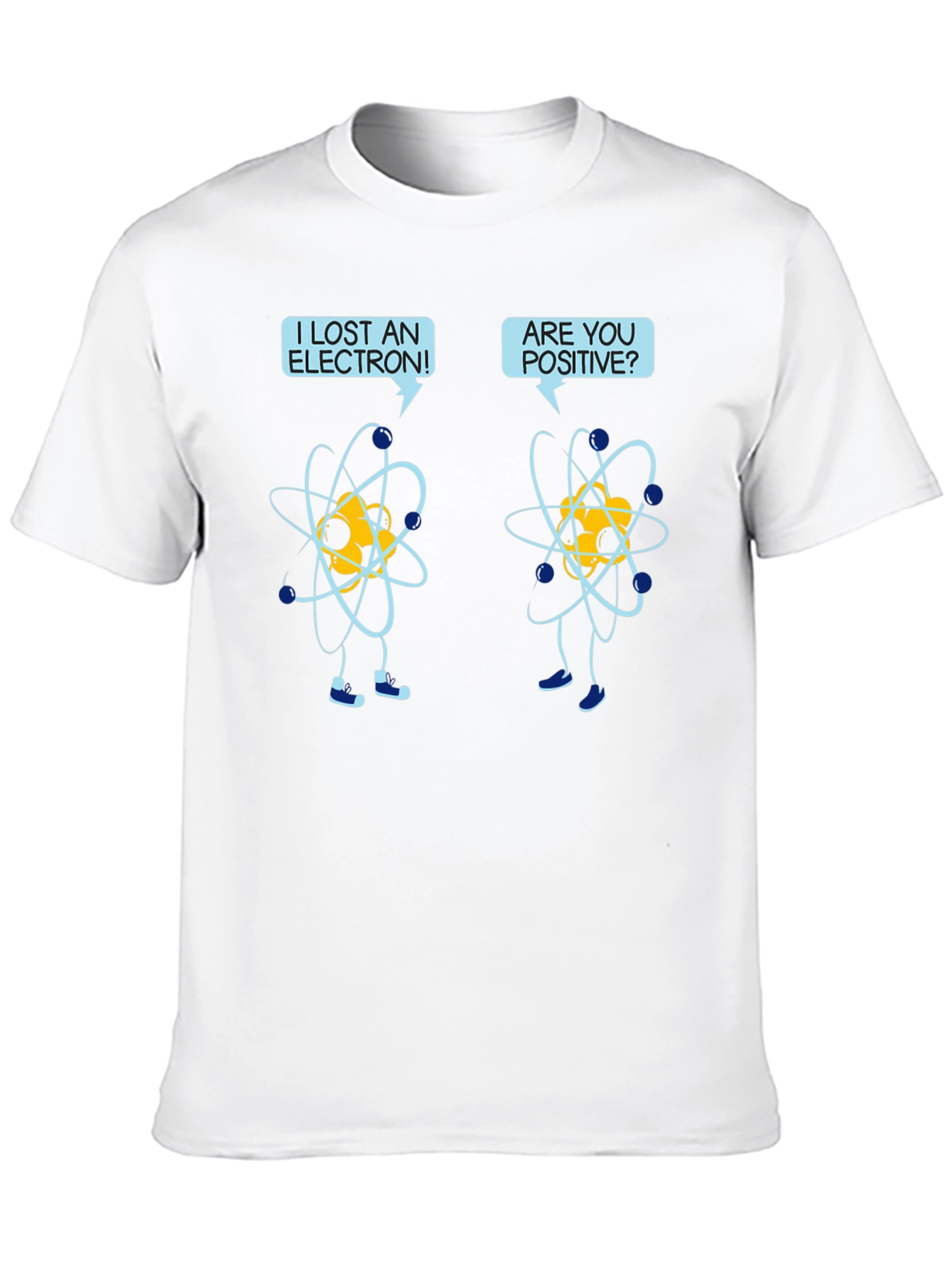 Black Funny Science Humor T-Shirt - Lost Electron, Are You Positive? view 10