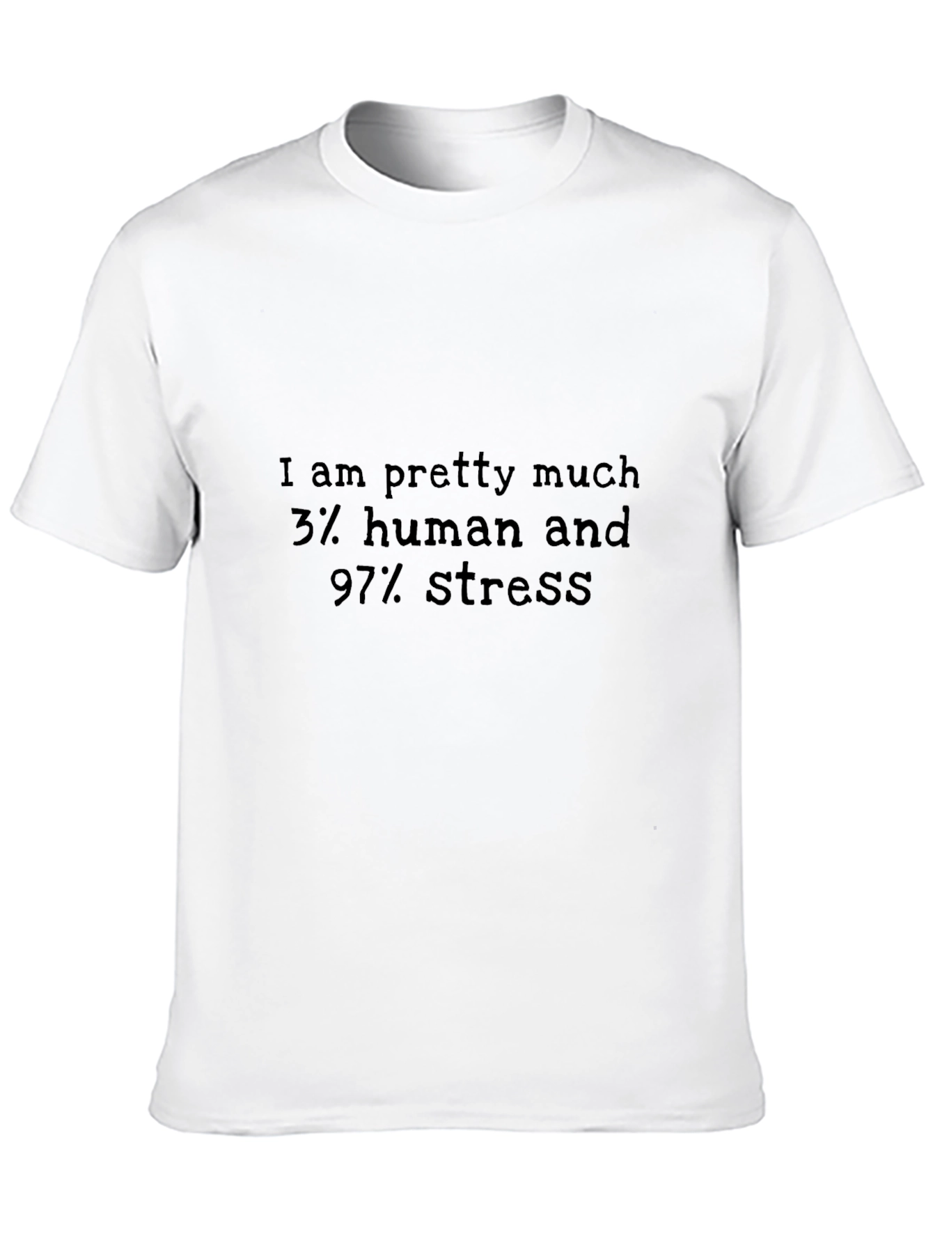 Black 3% Human 97% Stress Funny Black T-Shirt view 10