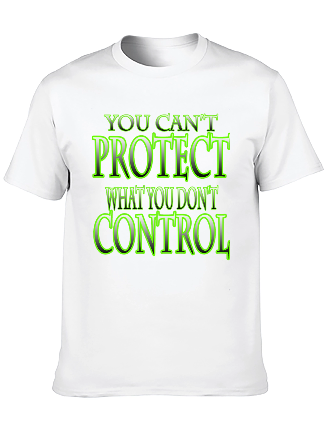Black You Can't Protect What You Don't Control Black T-Shirt view 10