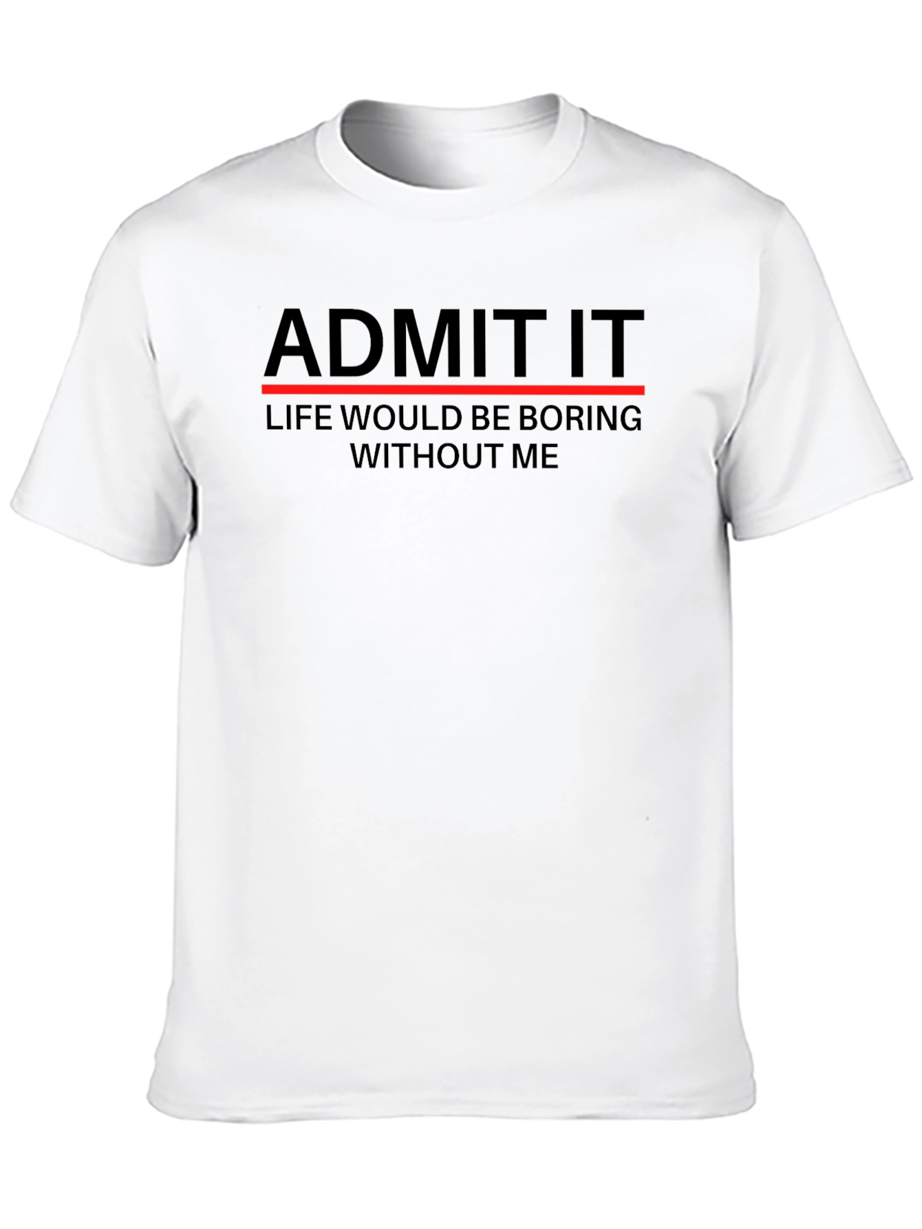 Black Admit It T-Shirt - Funny Sarcastic Statement Tee view 10