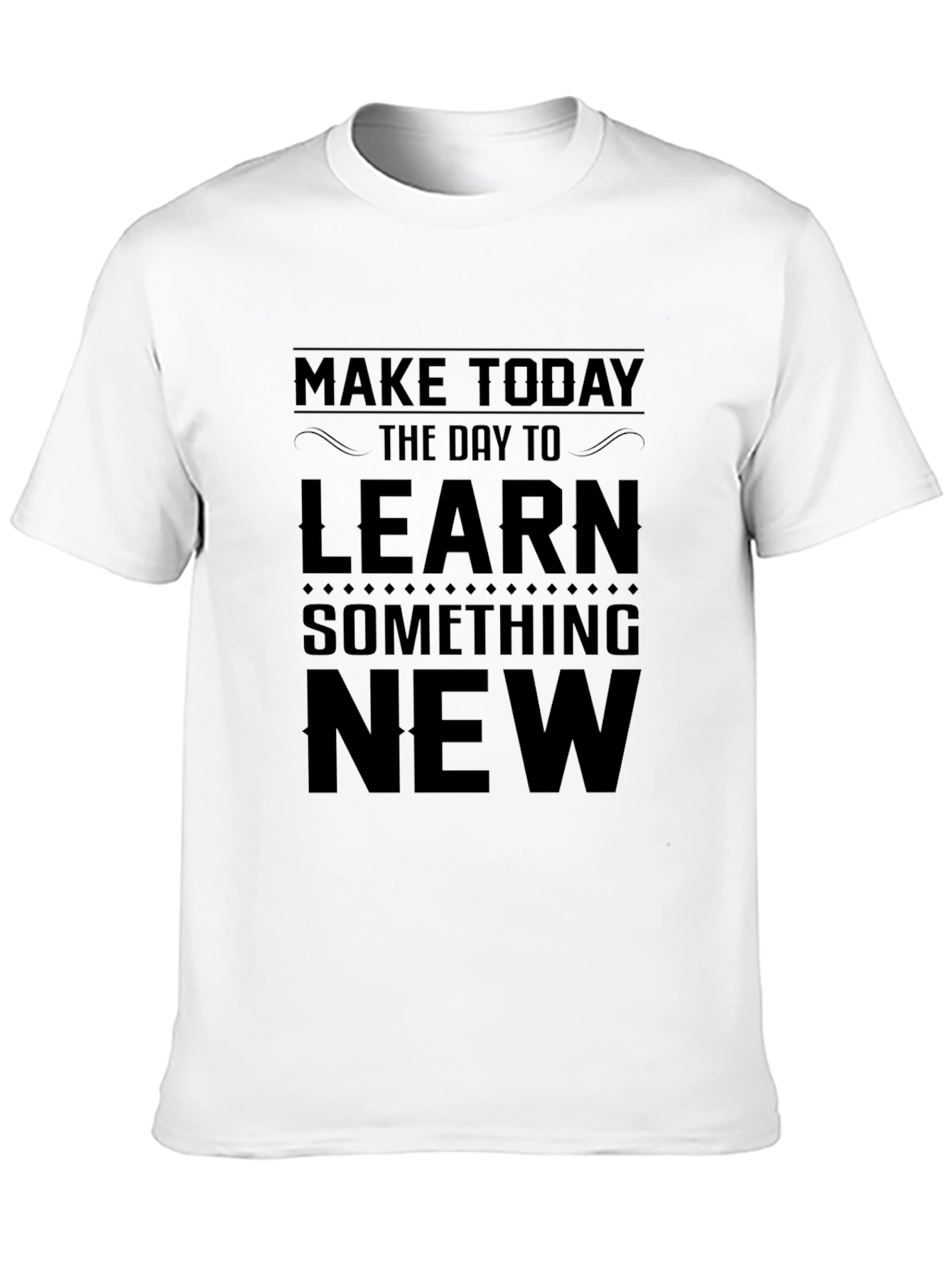 Black Inspirational "Learn Something New" Black T-Shirt view 10