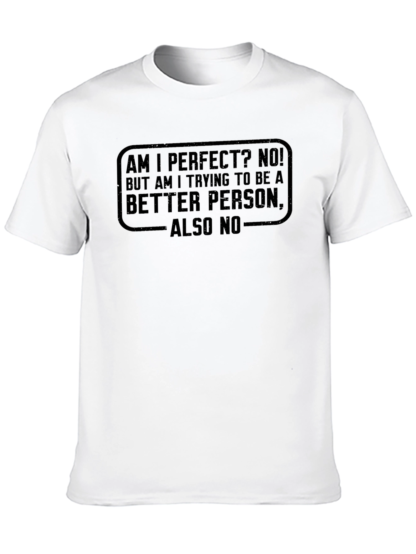 Black Am I Perfect No T-Shirt - Funny Sarcastic Tee view 10