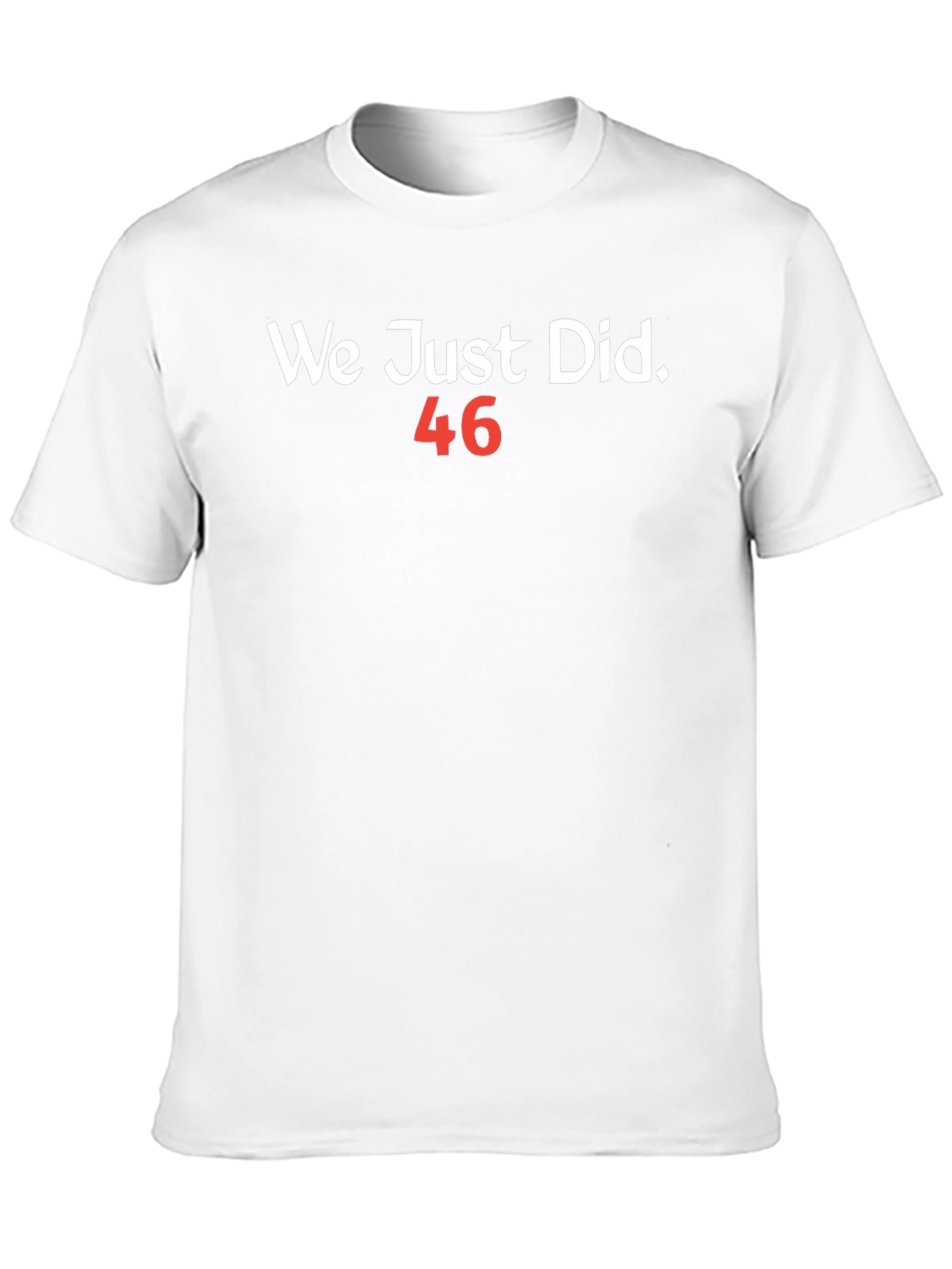 Black We Just Did 46 T-Shirt view 10