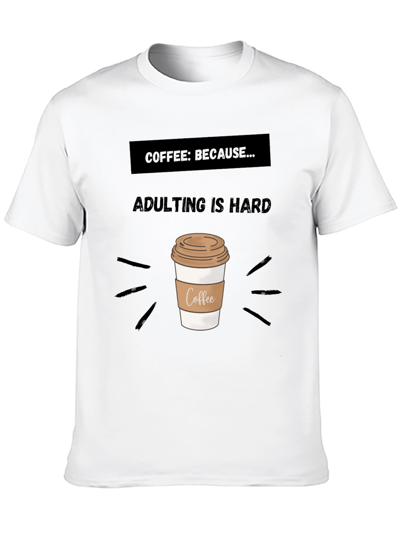 Black Coffee: Because Adulting Is Hard T-Shirt view 10