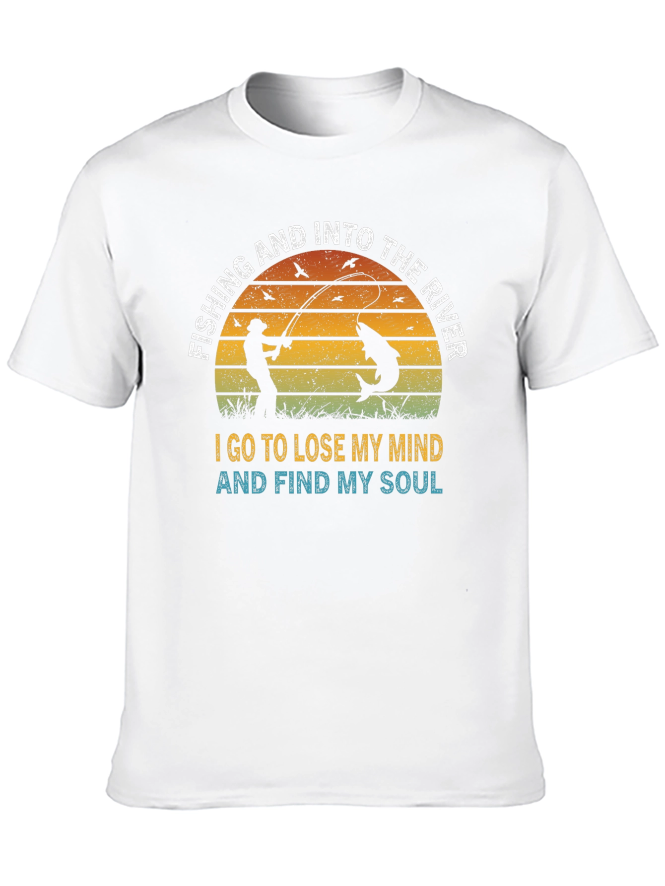 Fishing T-Shirt: Lose Your Mind, Find Your Soul - 10