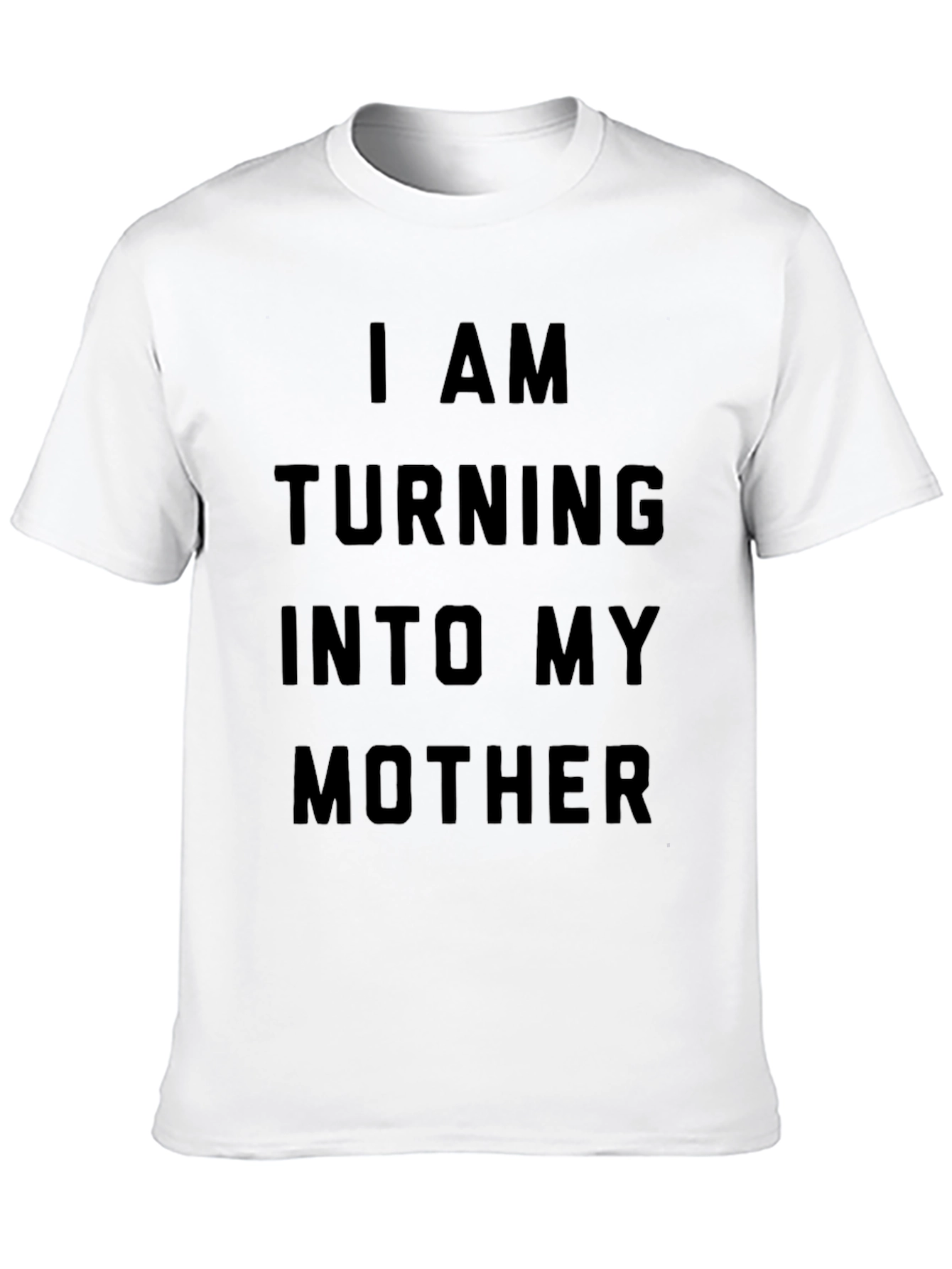 Black I Am Turning Into My Mother Black T-Shirt view 10