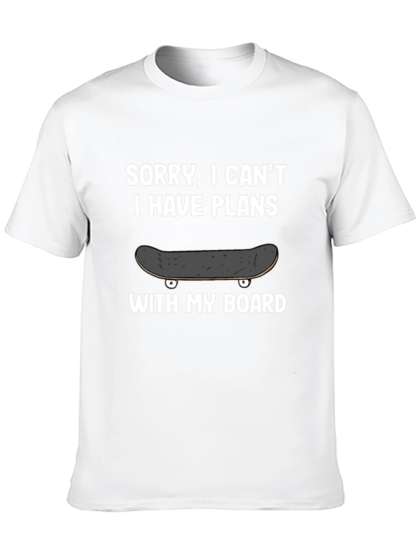 Black Sorry, I Can't Plans With My Board T-Shirt view 10