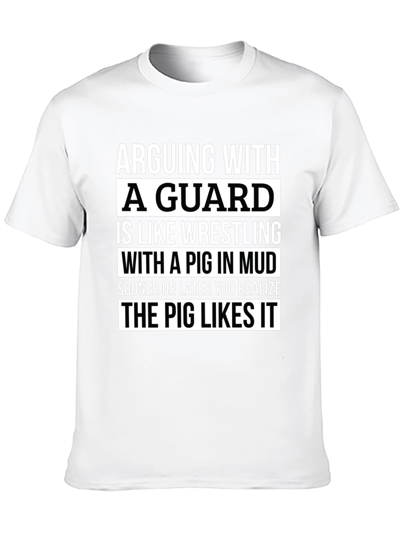 Black Arguing With a Guard T-Shirt - Pig in Mud view 10
