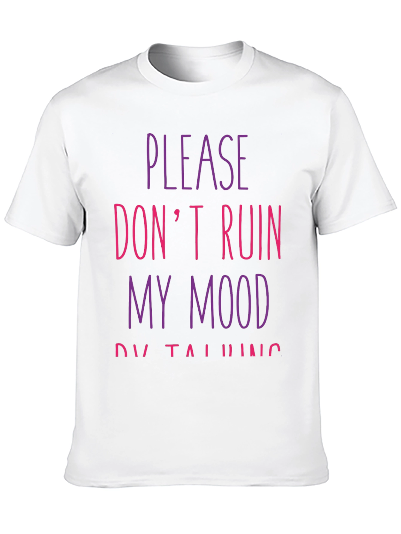 Black Please Don't Ruin My Mood T-Shirt view 10