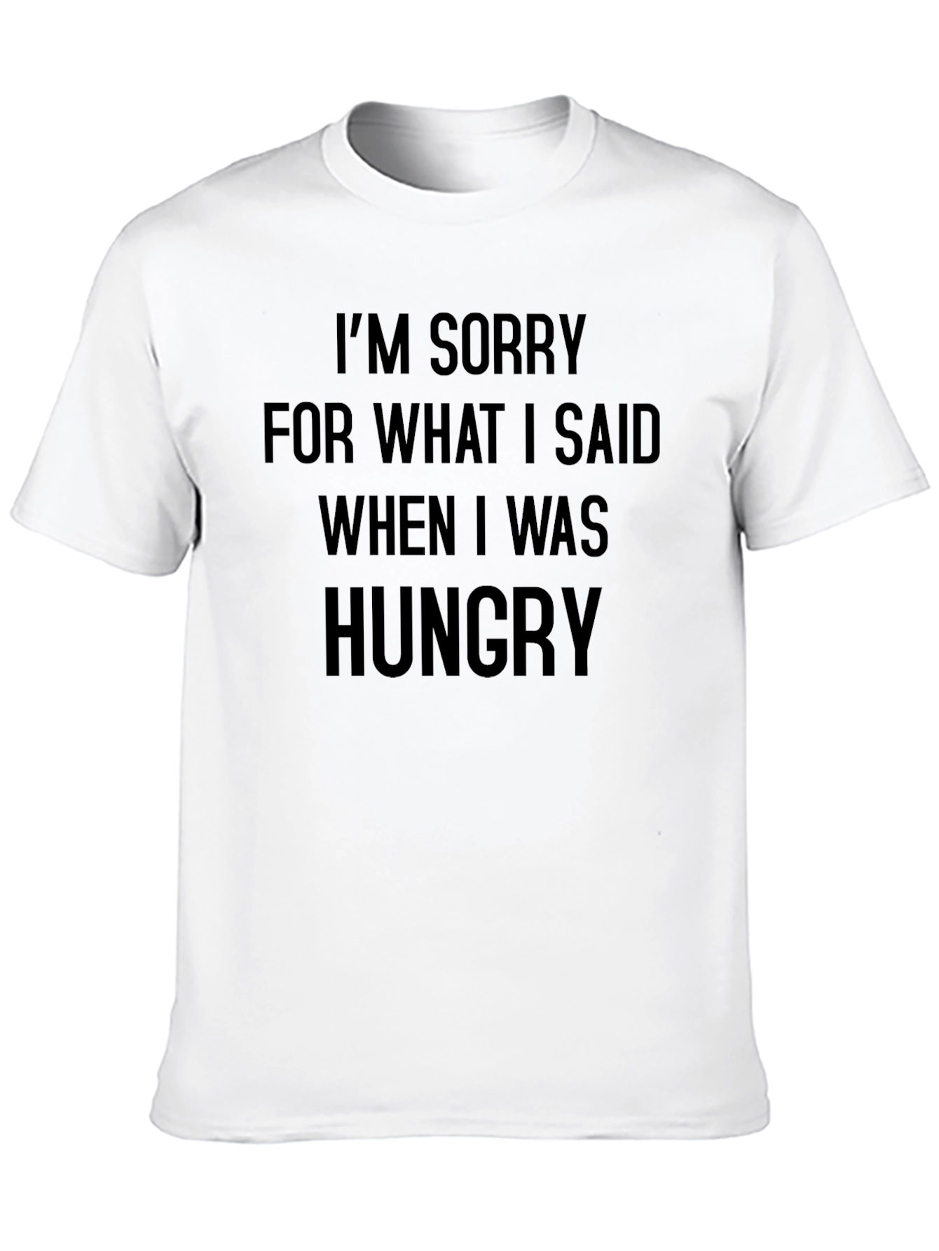 Black I'm Sorry T-Shirt - Funny Hungry Statement Tee view 10