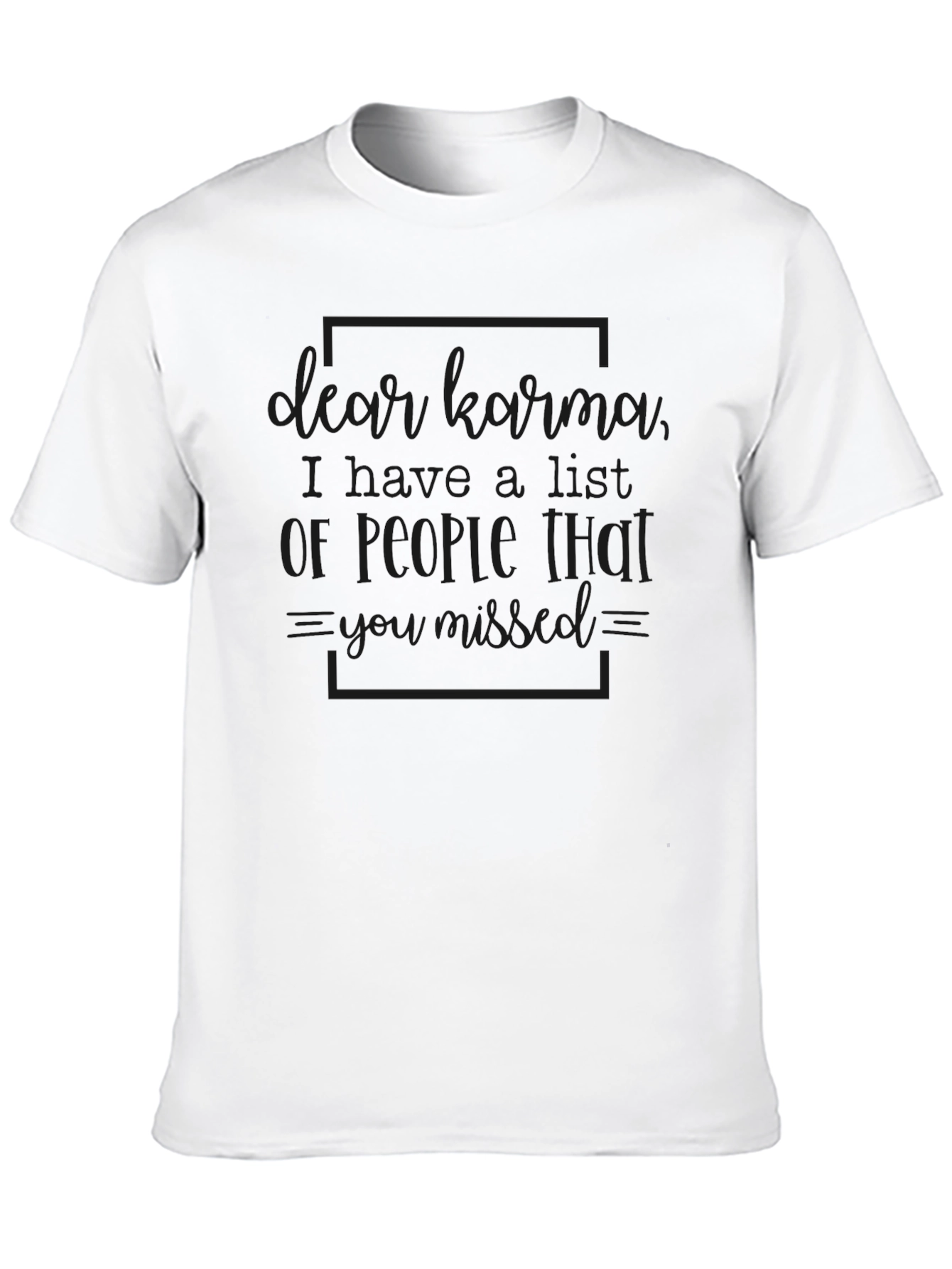 Black Dear Karma T-Shirt: Funny Sarcastic Revenge Tee view 10