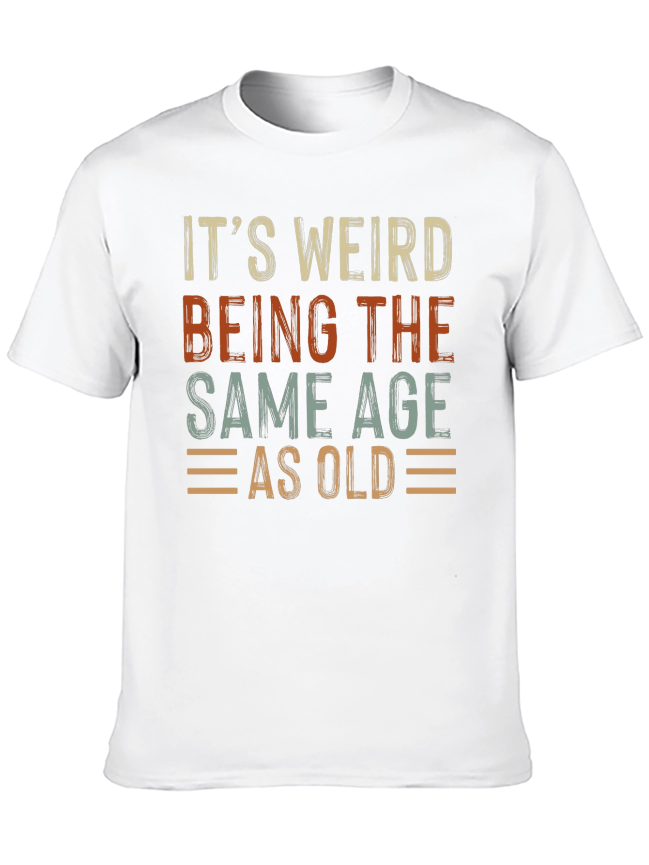 Black It's Weird Being The Same Age As Old T-Shirt view 10