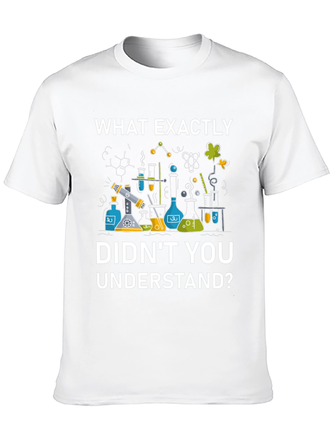 Black Science Humor T-Shirt - "What Exactly Didn't You Understand?" view 10