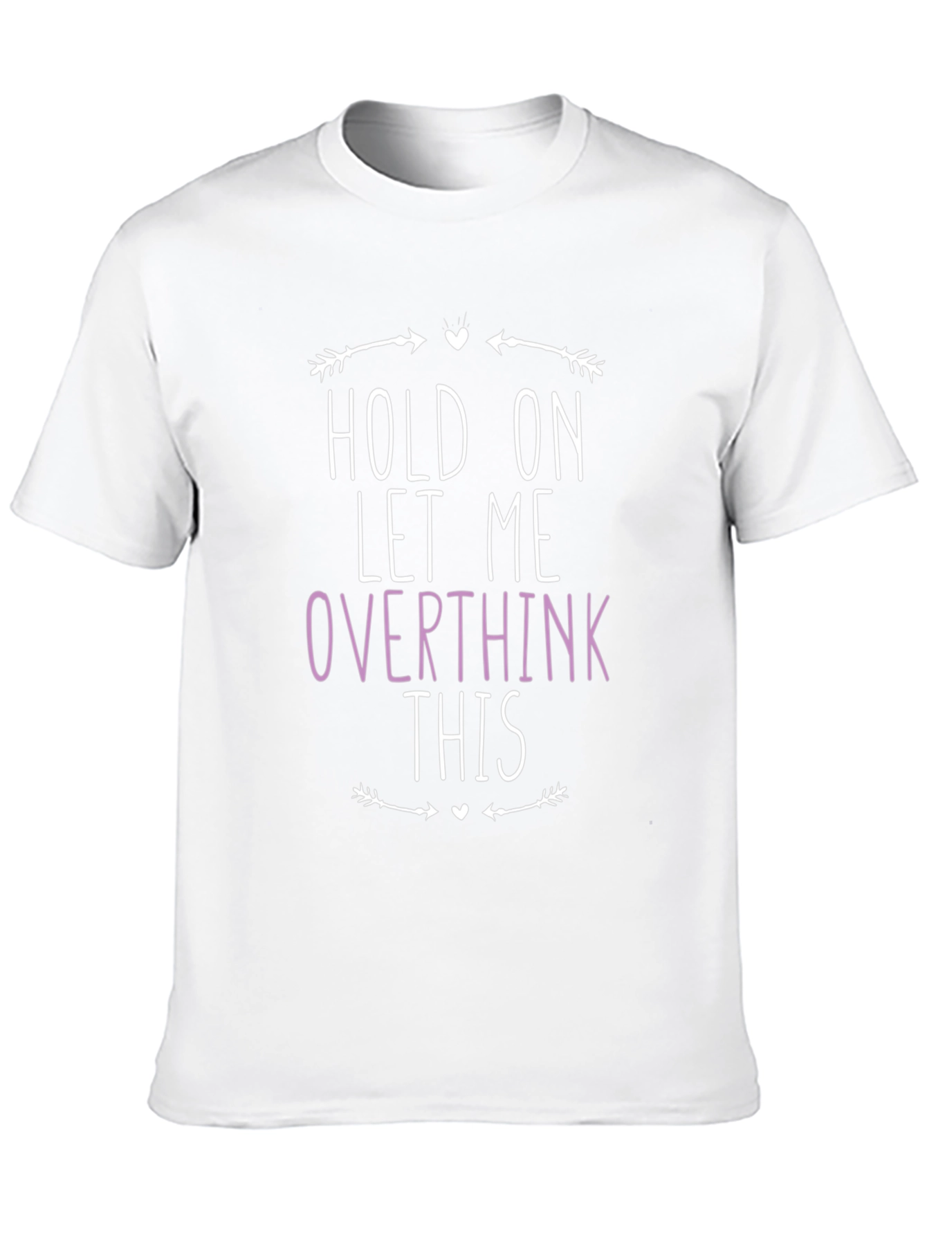 Black Hold On Let Me Overthink This Graphic Tee view 10