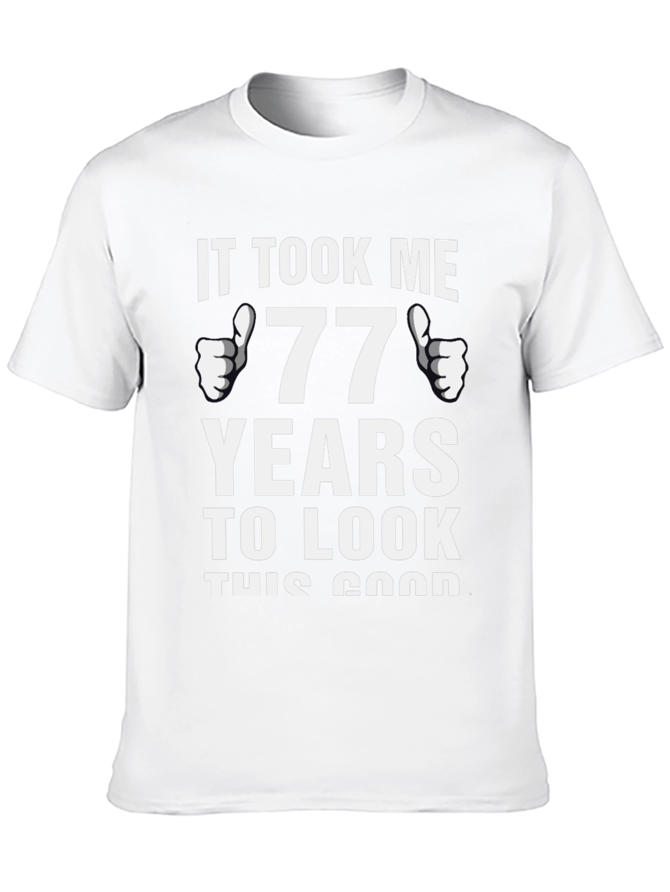 77 Years Good Looking Birthday T-Shirt - 10