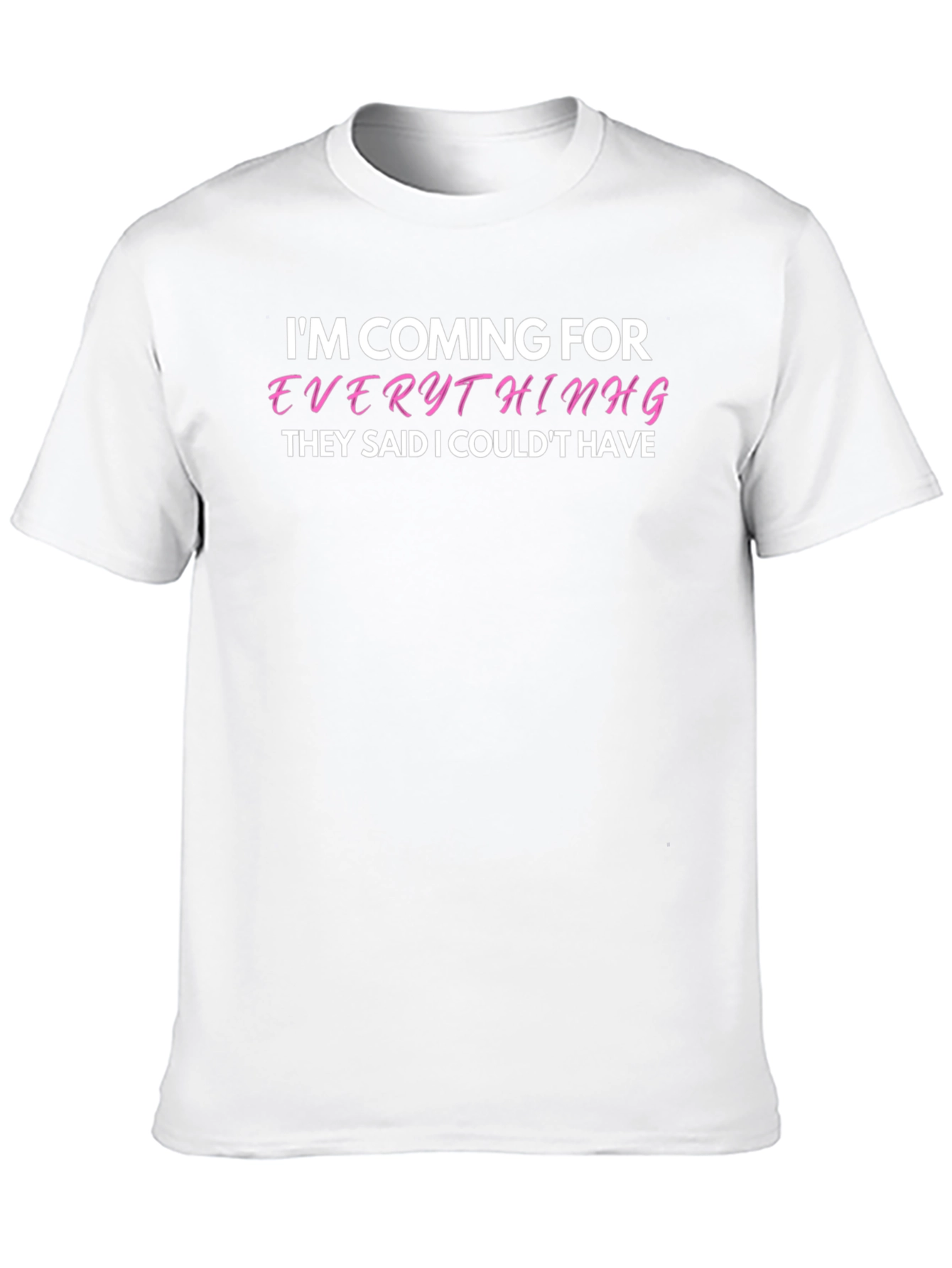 Black I'm Coming For Everything T-Shirt - Bold Statement Tee view 10