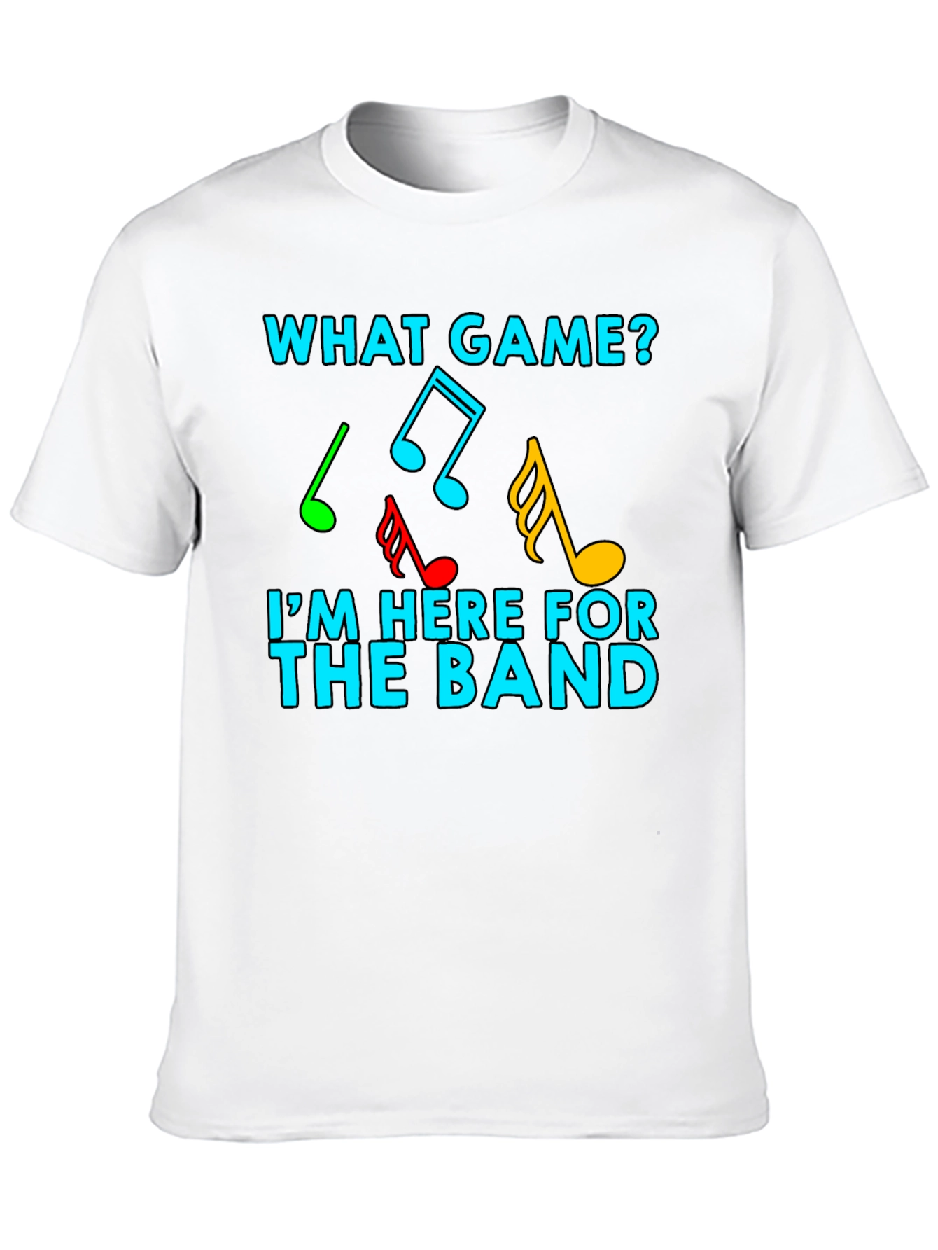 What Game? I'm Here For The Band Music Notes T-Shirt - 10