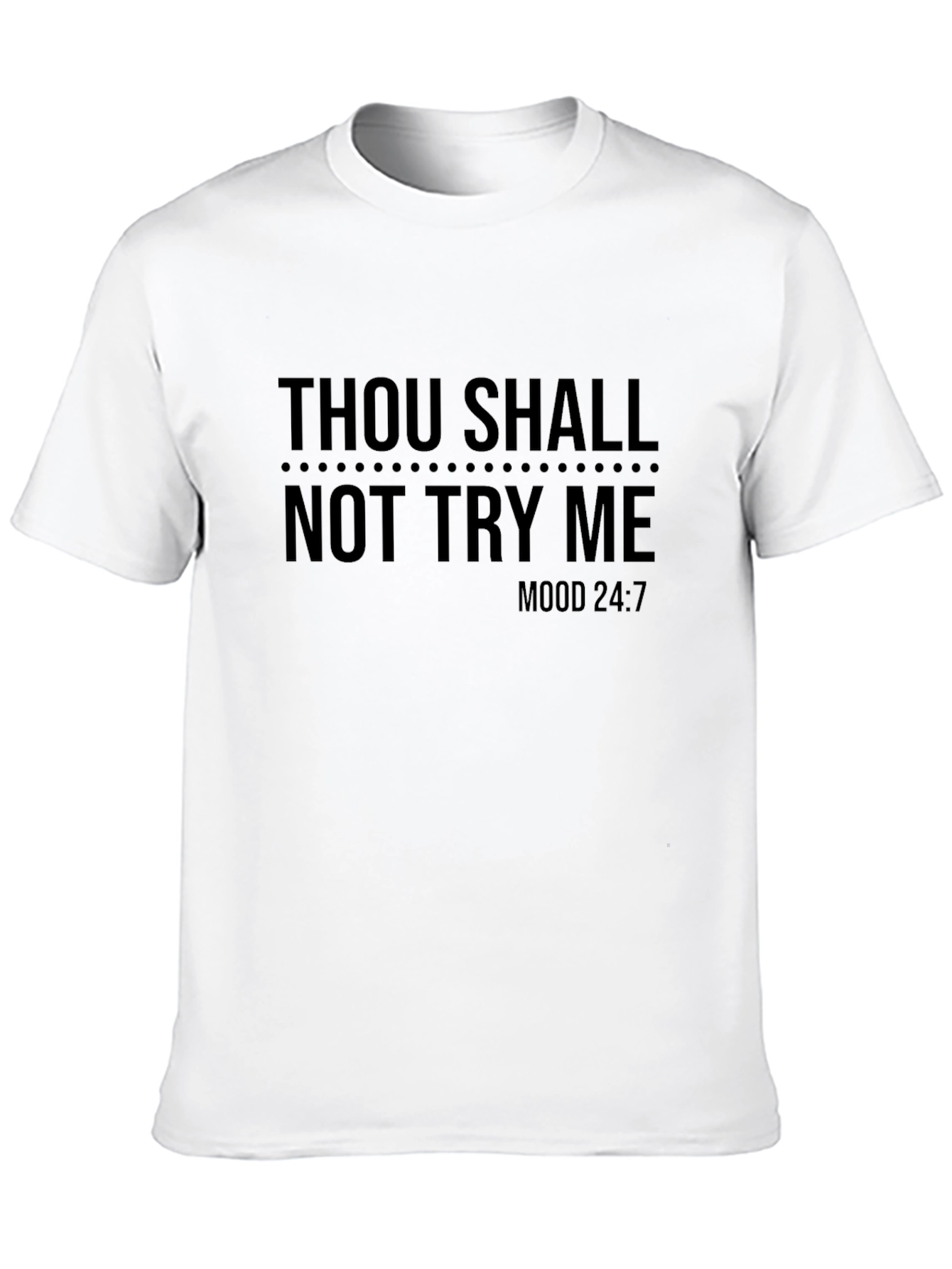 Black Thou Shall Not Try Me Funny T-Shirt view 10