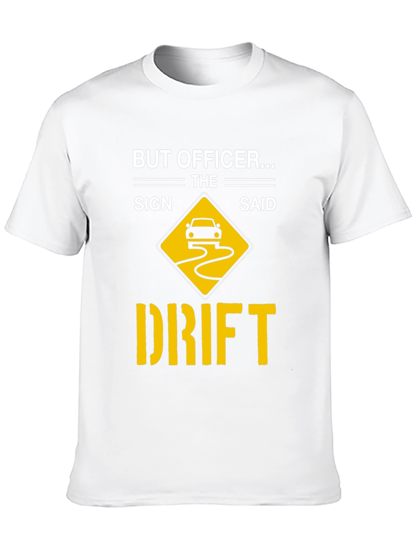 Black But Officer The Sign Said Drift T-Shirt view 10