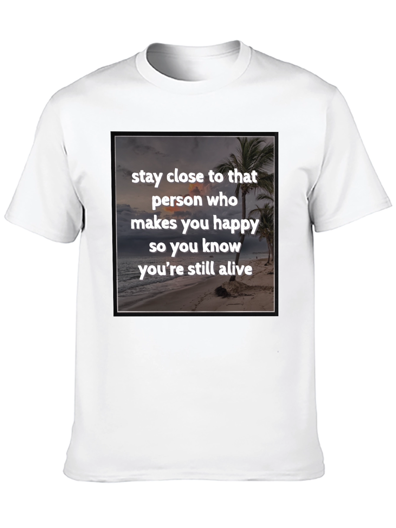 Black Inspirational Beach T-Shirt: Stay Close to Happiness view 10