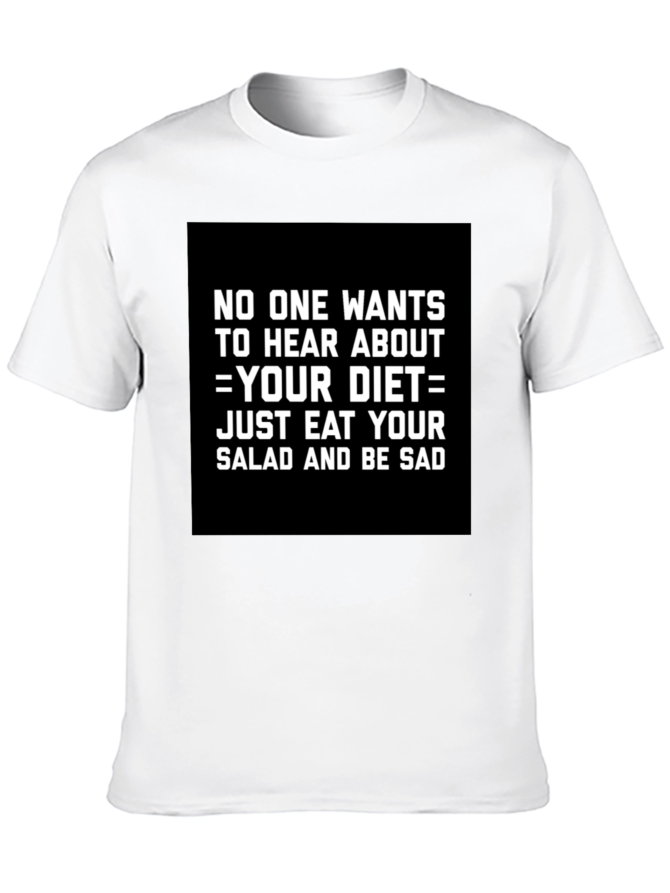 Black Eat Your Salad & Be Sad T-Shirt Funny Diet Tee view 10