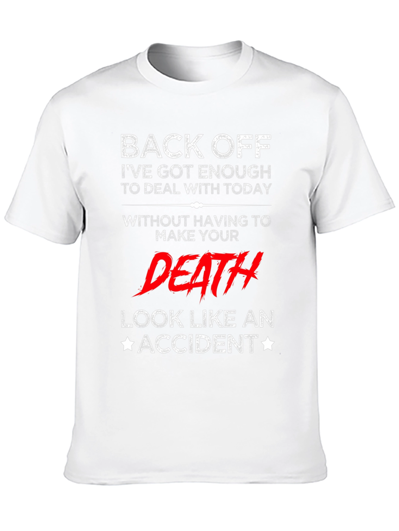 Black Back Off T-Shirt - Funny Sarcastic Death Accident Tee view 10