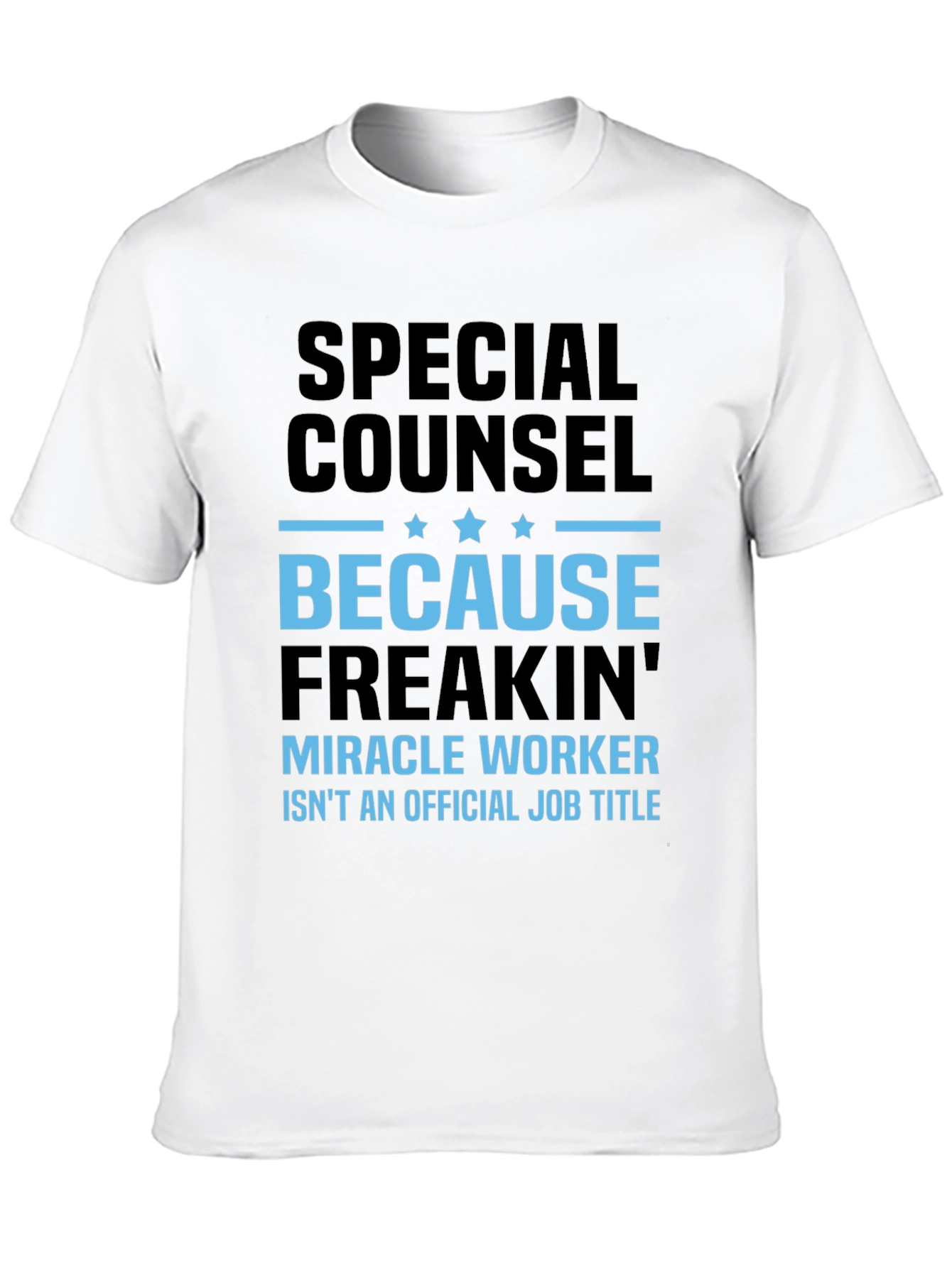 Black Funny Special Counsel T-Shirt - Miracle Worker Job view 10