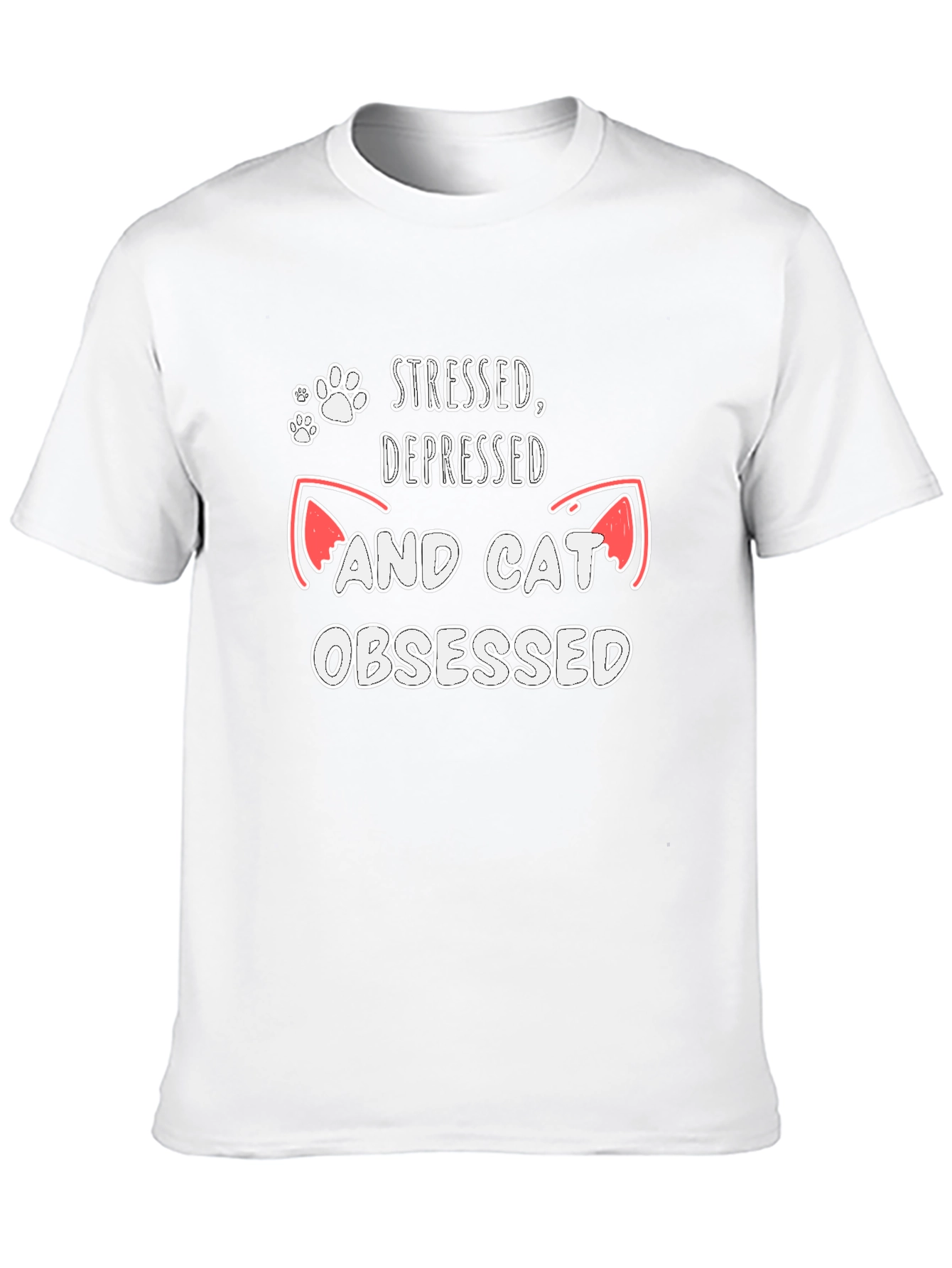 Stressed Depressed Cat Obsessed T-Shirt - 10