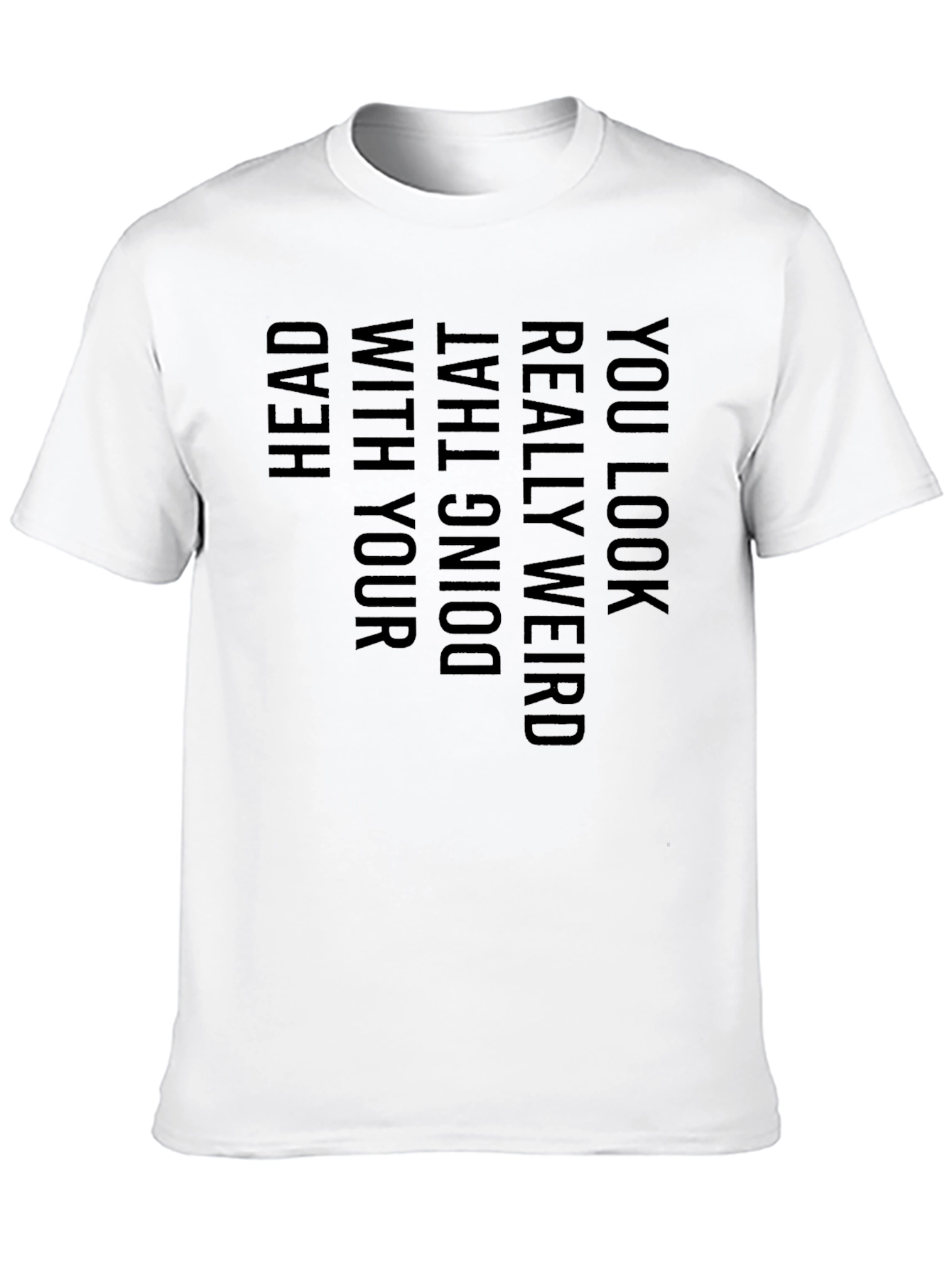 Black Funny Inverted Text Graphic Tee - You Look Really Weird view 10