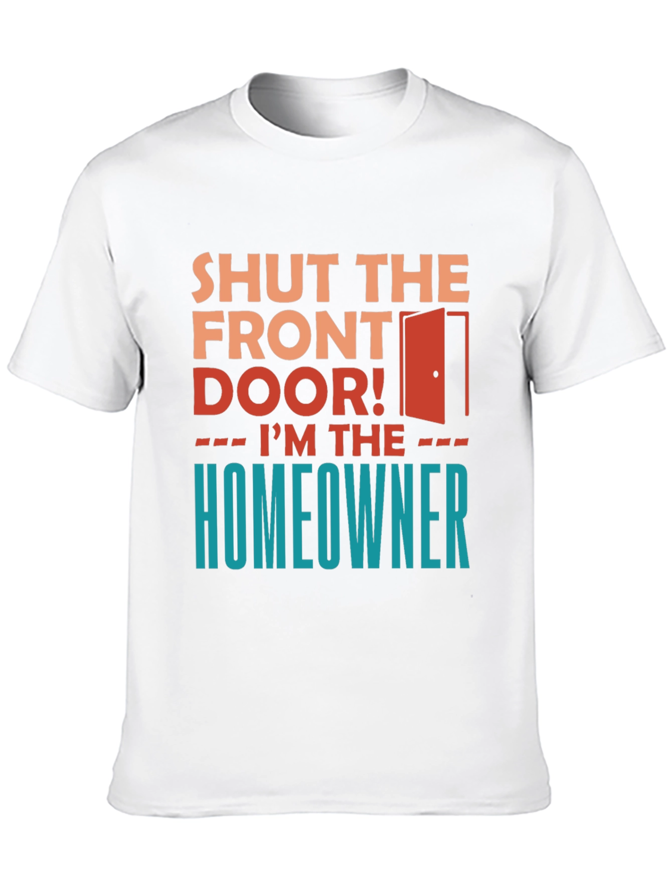 Black Shut the Front Door - Homeowner Graphic Tee view 10